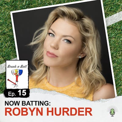 #15 - Now Batting: Robyn Hurder