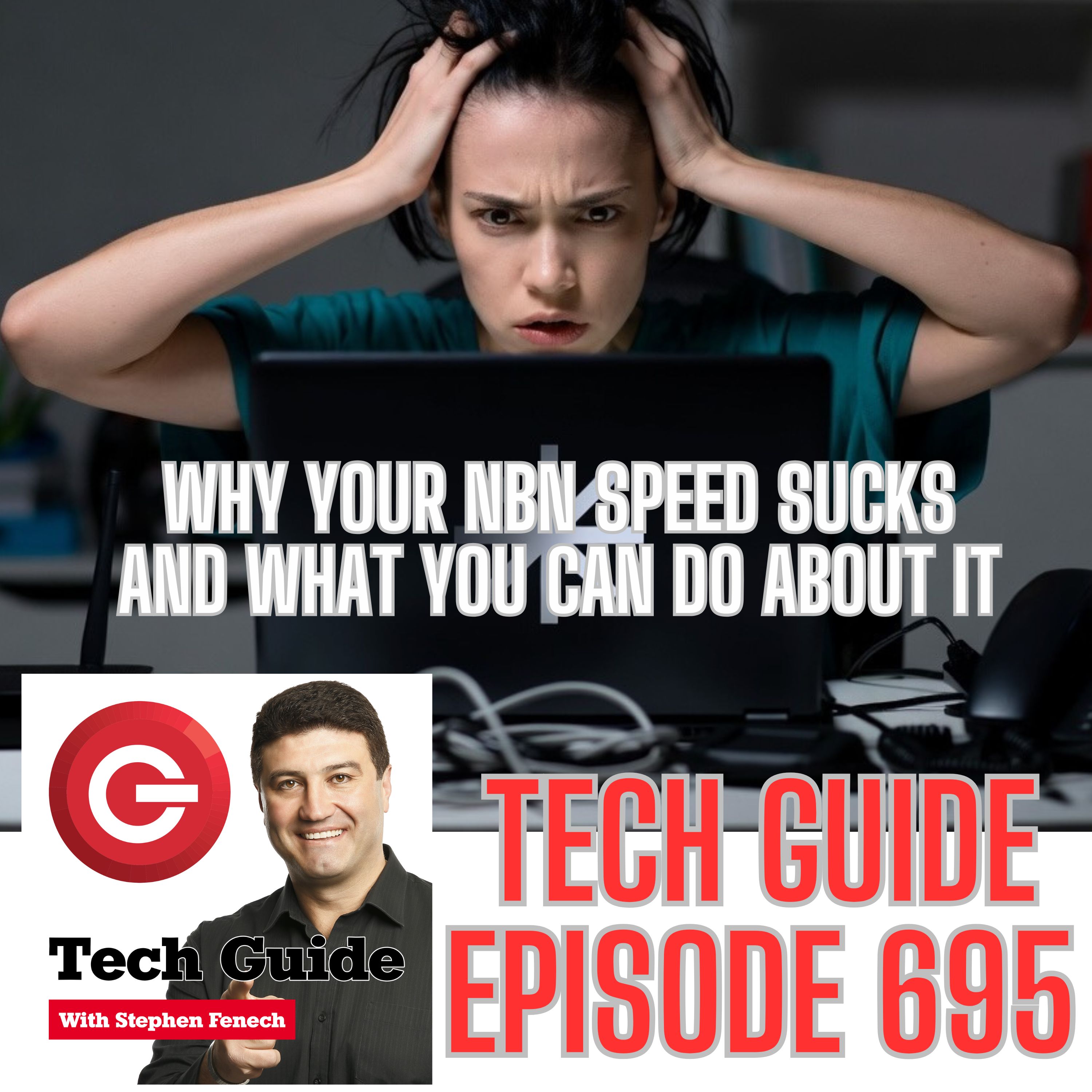 Tech Guide #695 - Why your NBN speed sucks and what you can do about it