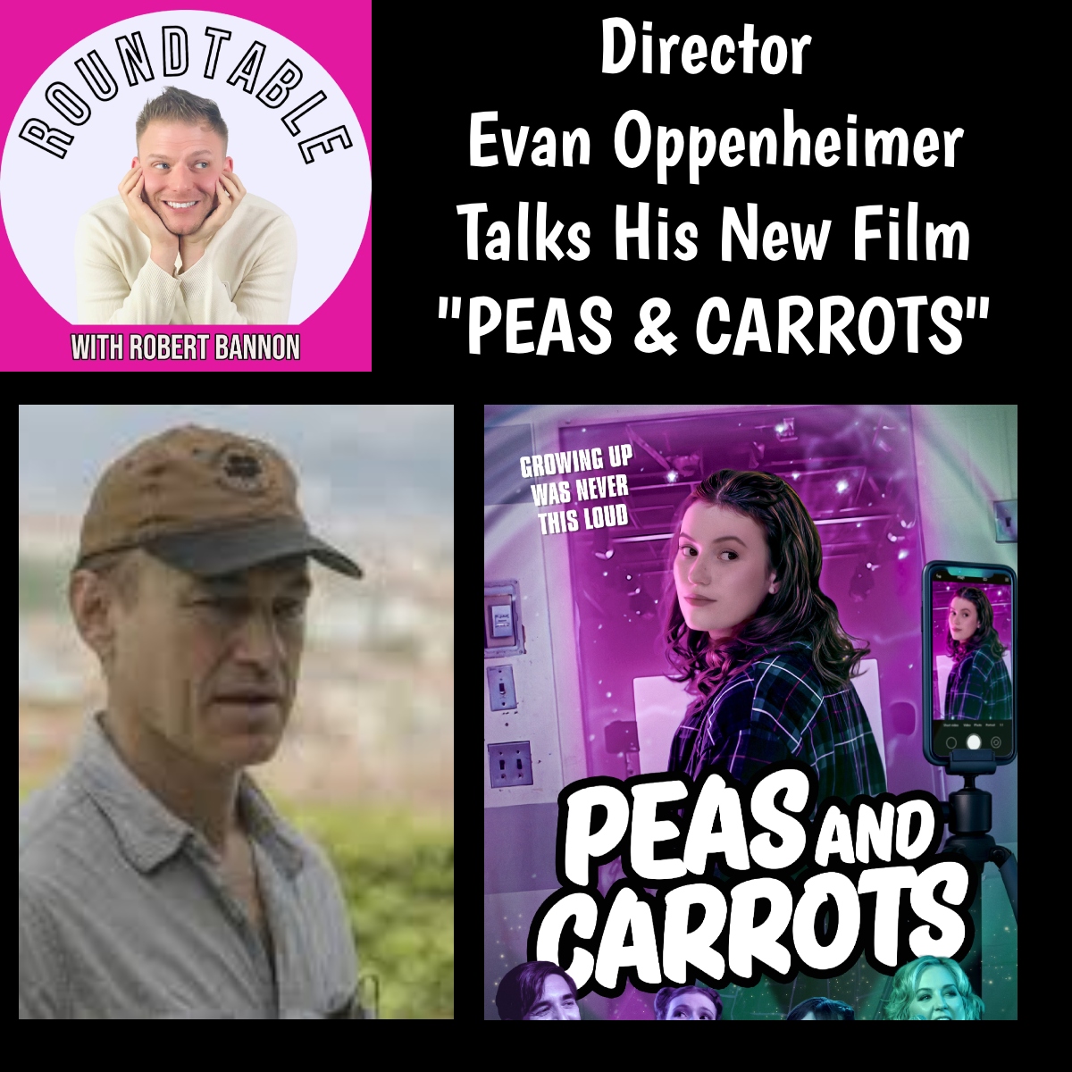 Director Evan Oppenheimer: Talks His New Film “Peas & Carrots!”
