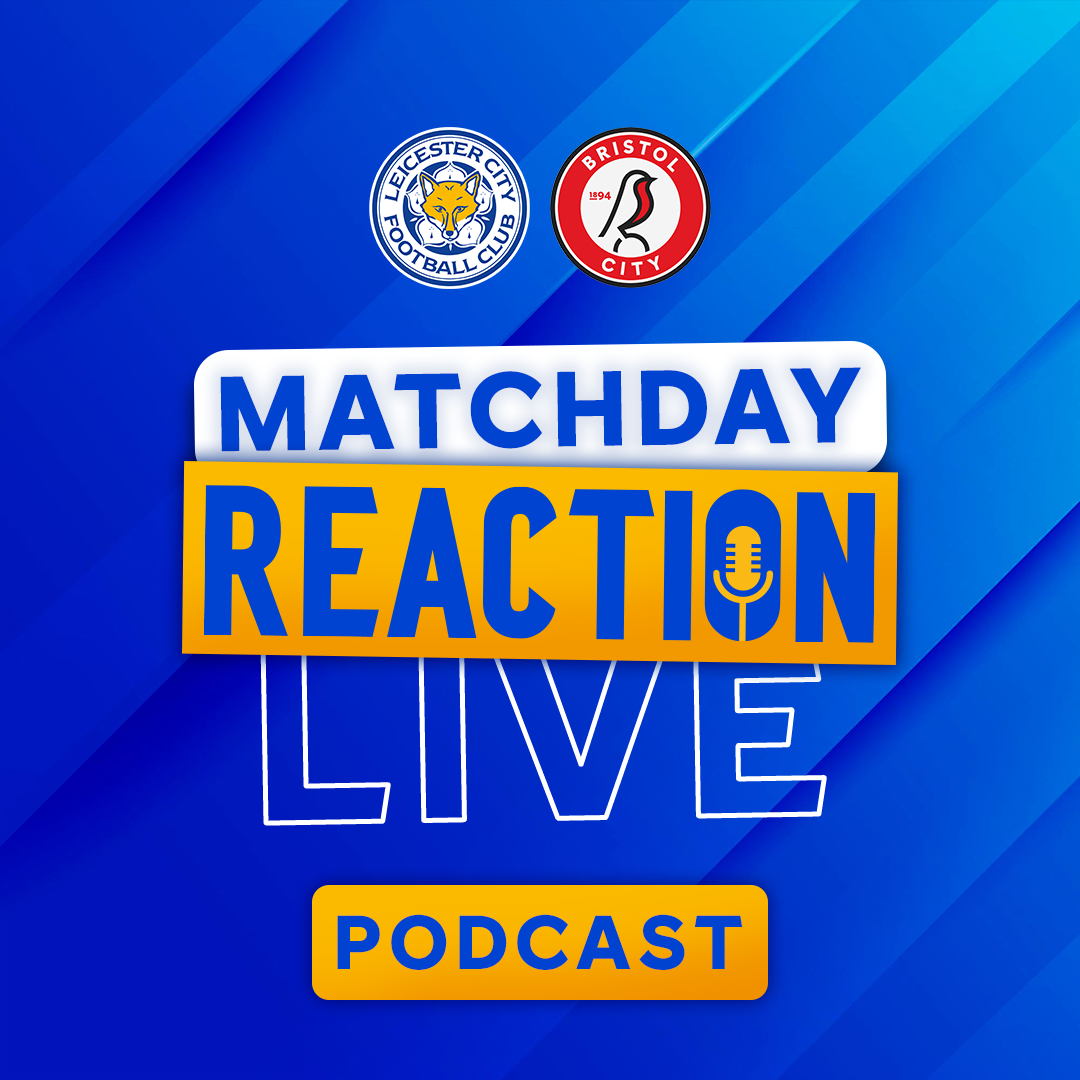 Foxes Win With Clean Sheet On Filbert Way | Matchday Live Reaction Podcast: Bristol City