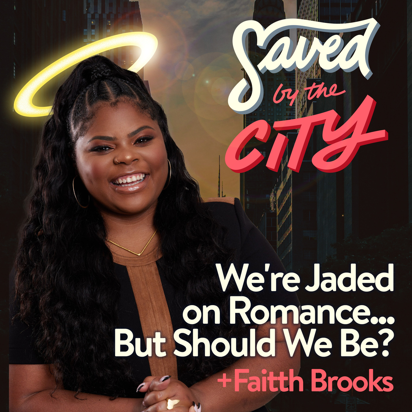 We're Jaded on Romance... But Should We Be? + Faitth Brooks