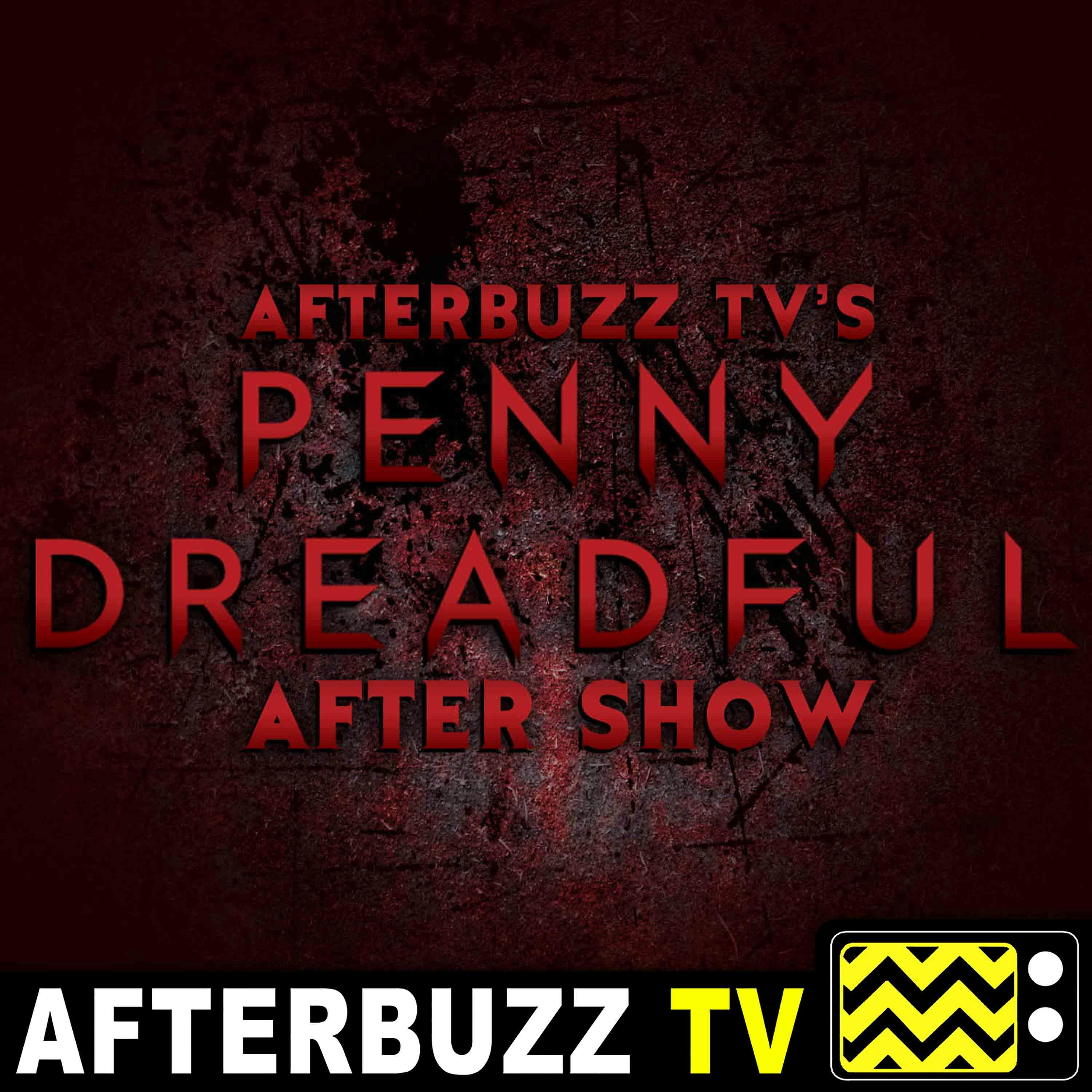 Penny Dreadful S:1 | Séance E:2 | AfterBuzz TV AfterShow