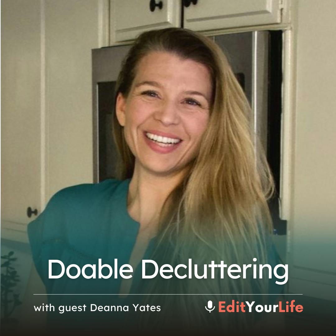 Doable Decluttering (with Deanna Yates)