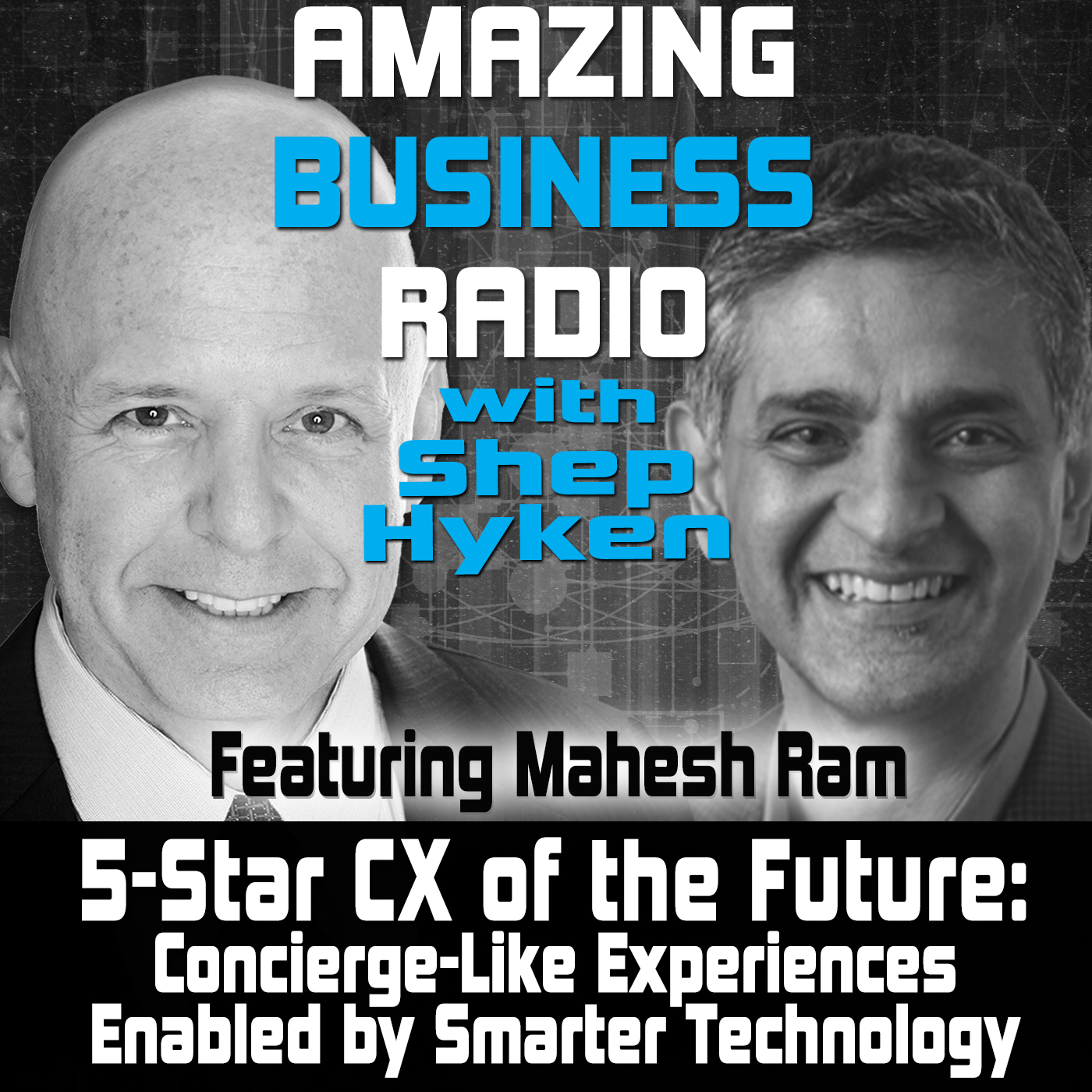 5-Star CX of the Future Featuring Mahesh Ram