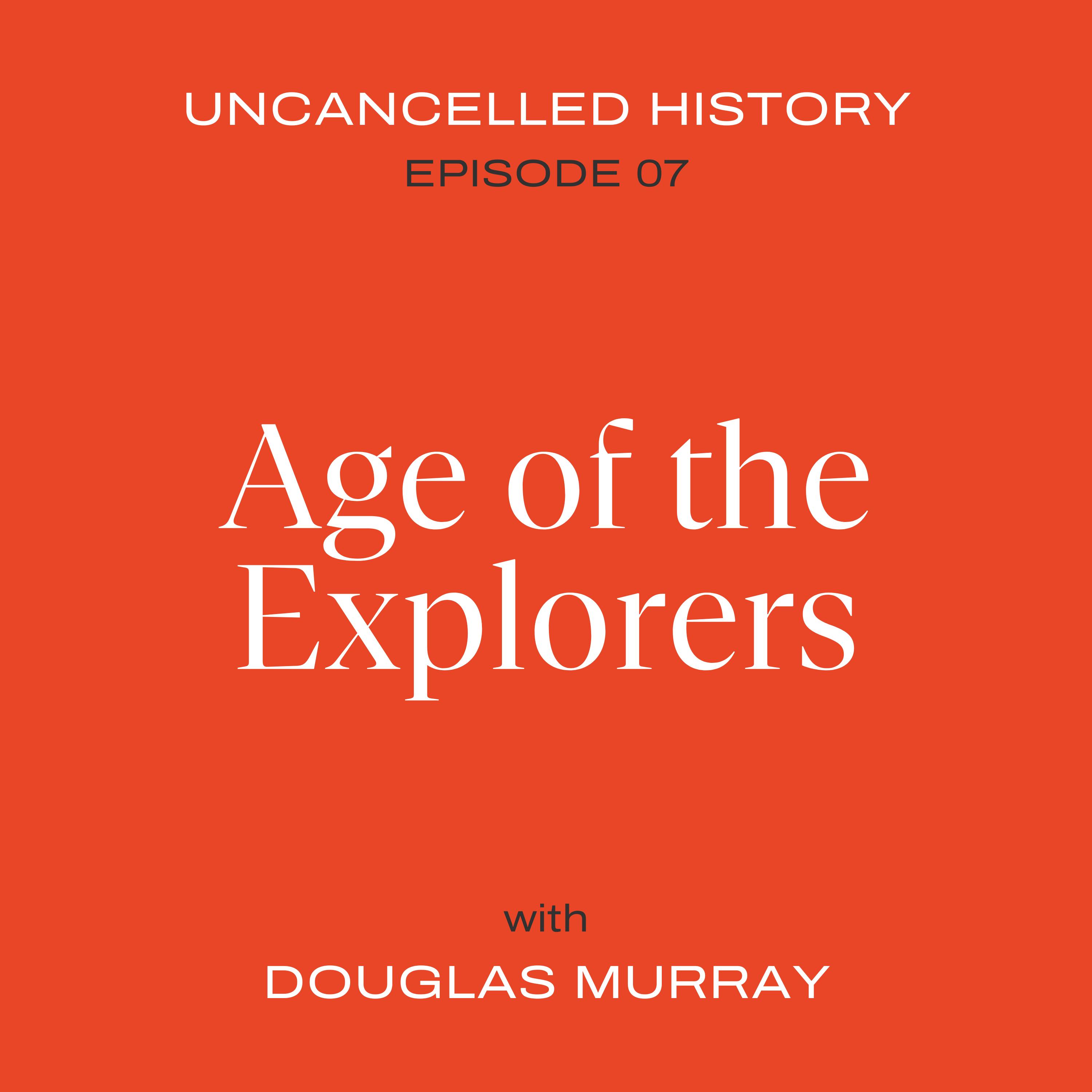 EP. 07 Age of the Explorers EP. 07 Age of the Explorers