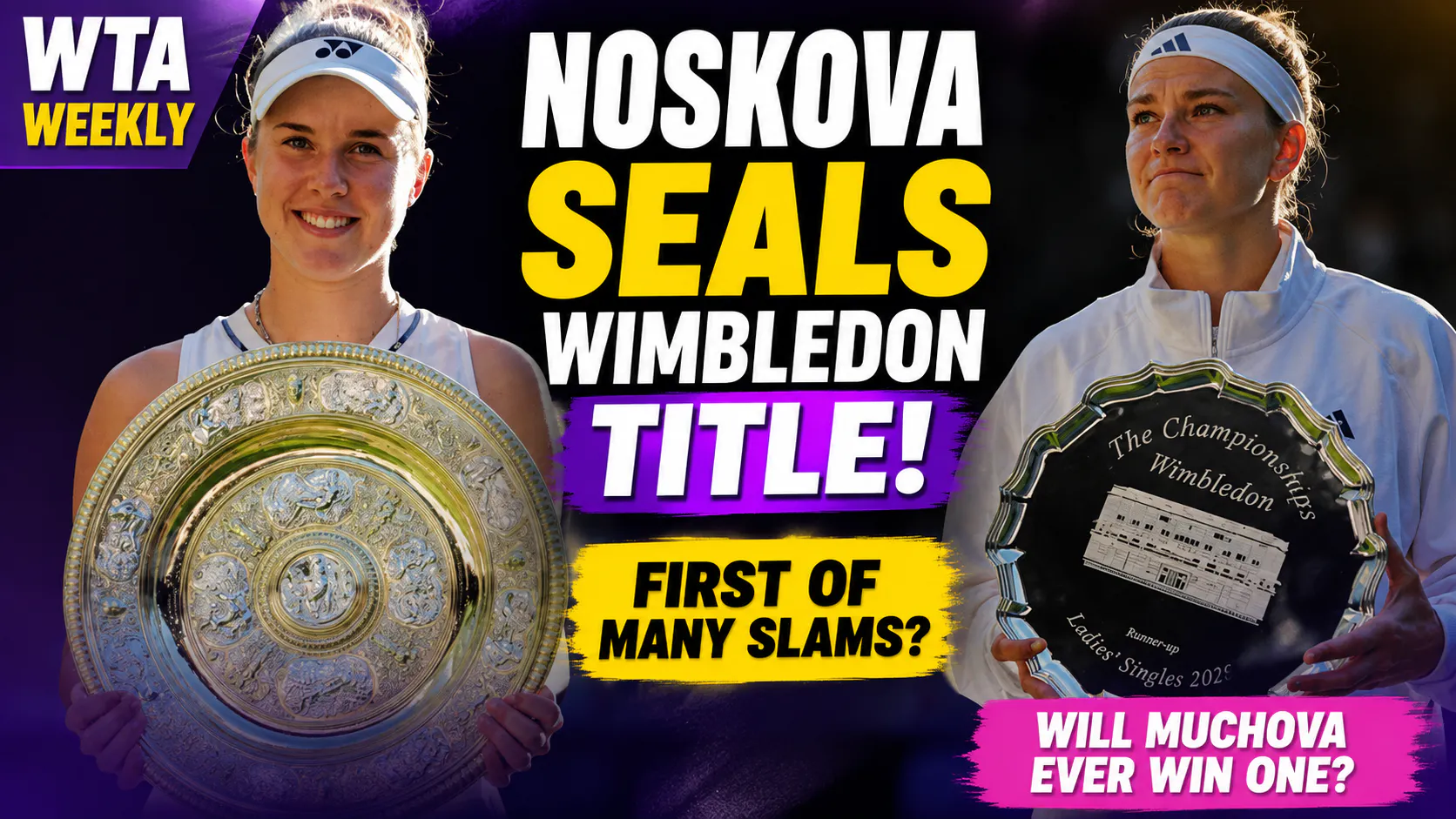 WTA Weekly: Noskova seals Wimbledon title - first of many Slams? Will Muchova ever win one? episode artwork