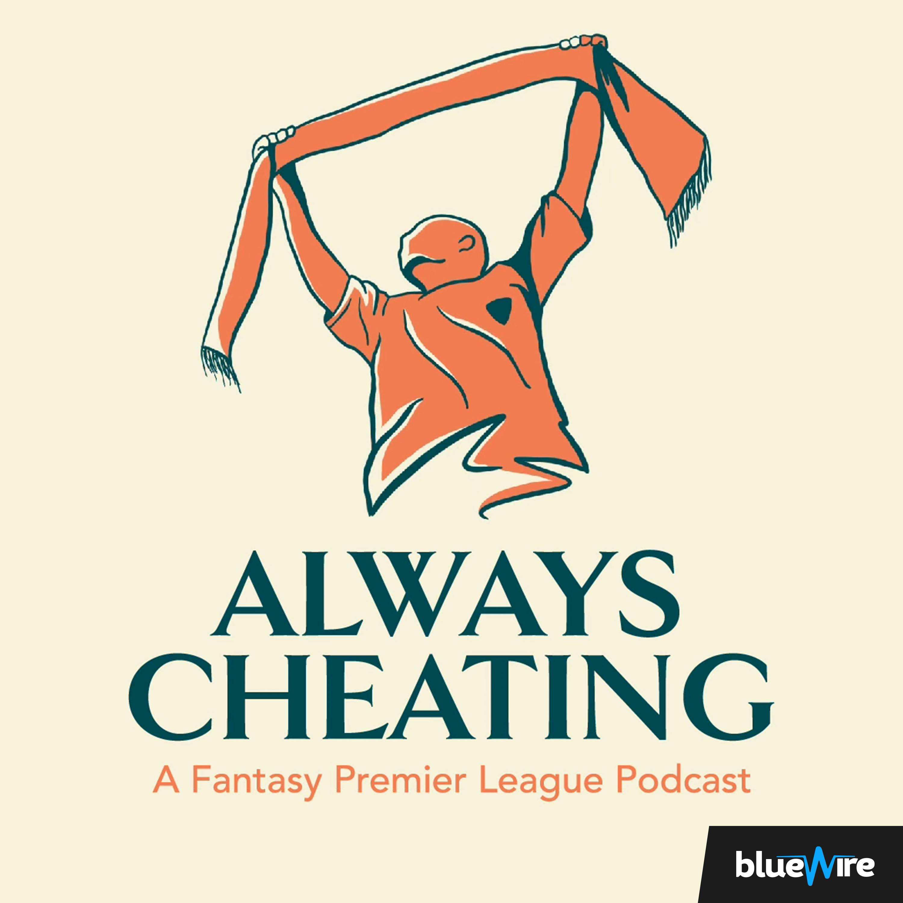 Always Cheating: A Fantasy Premier League Podcast (FPL) podcast show image