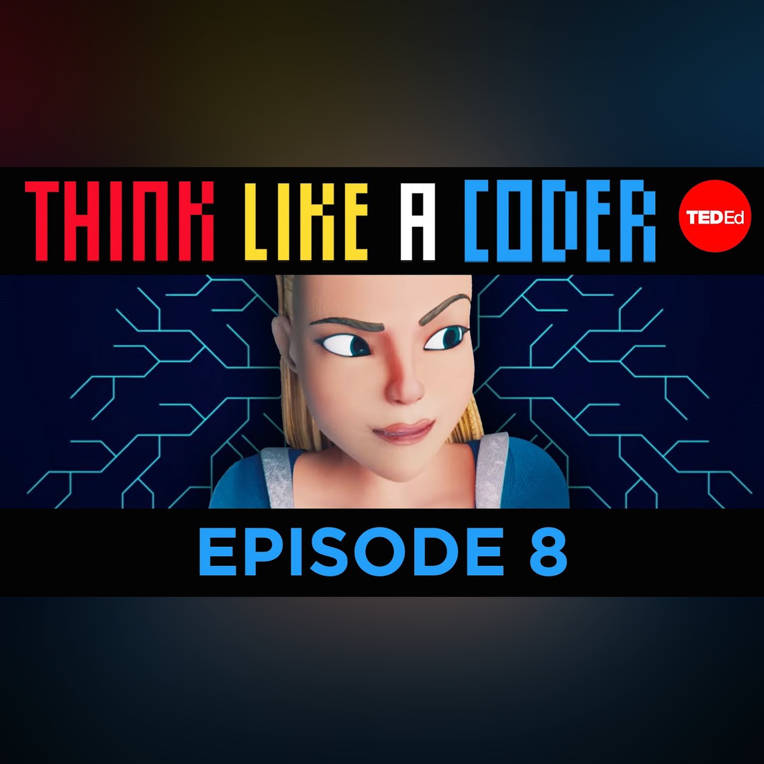 The Gauntlet | Think Like A Coder, Ep 8 episode artwork