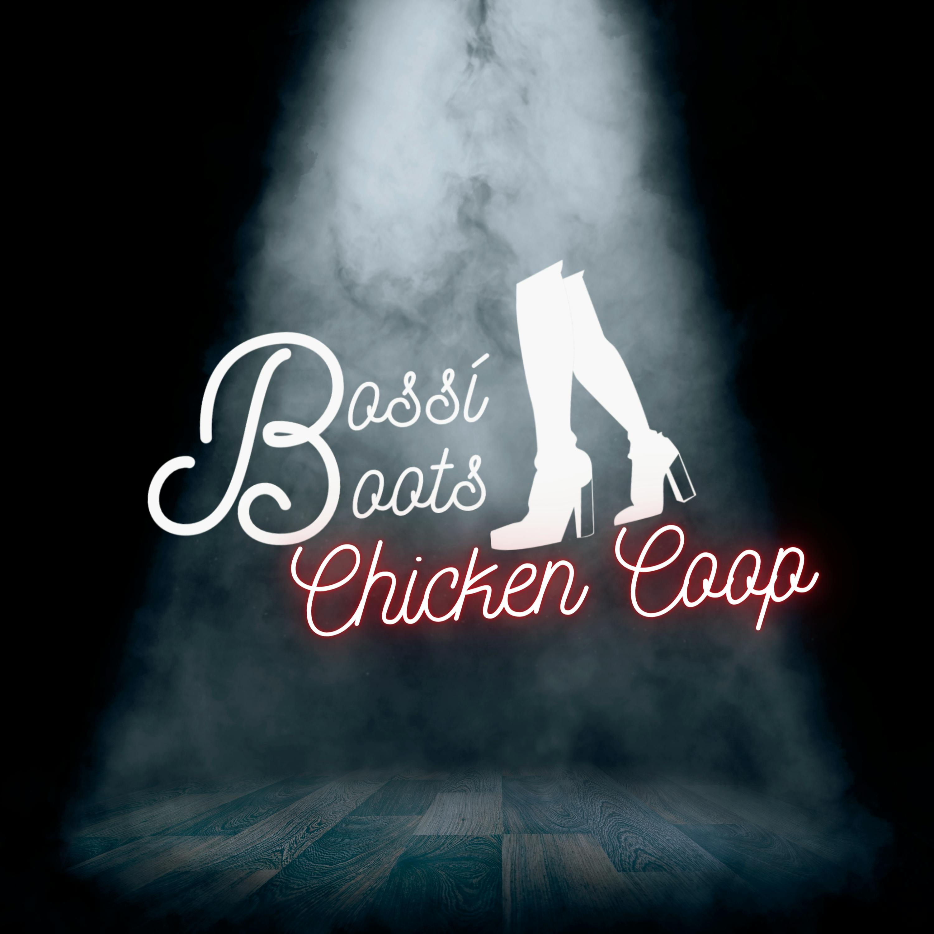 Bossi Boots Chicken Coop