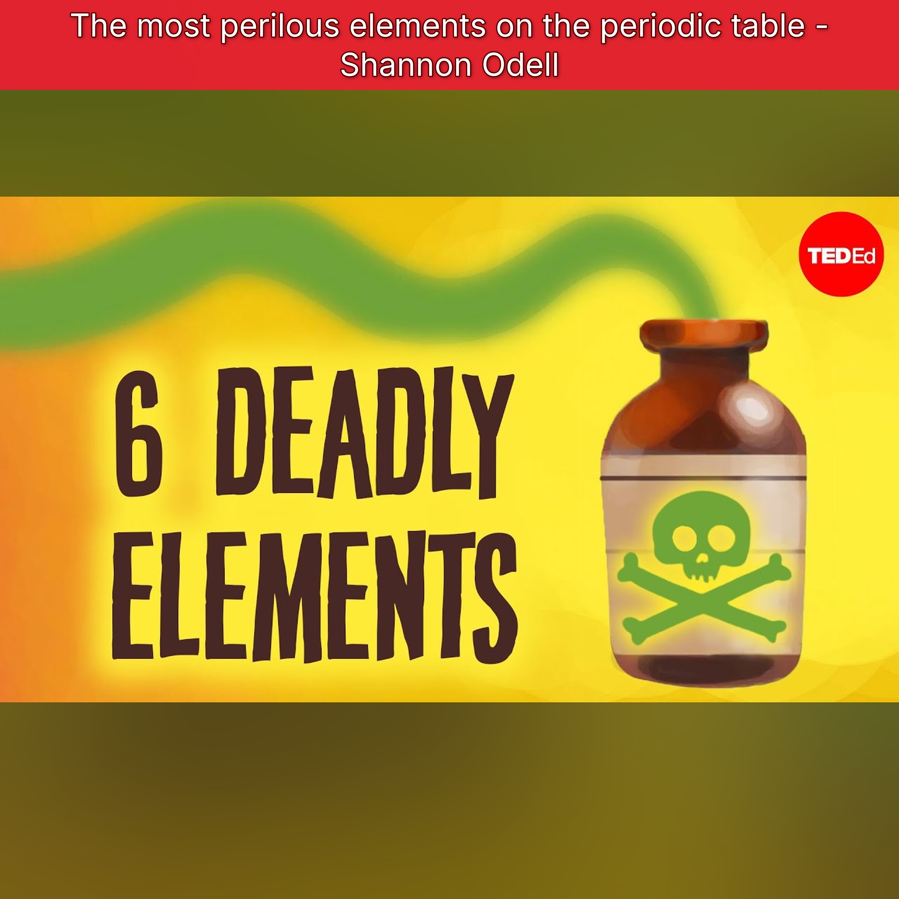 The most perilous elements on the periodic table - Shannon Odell episode artwork