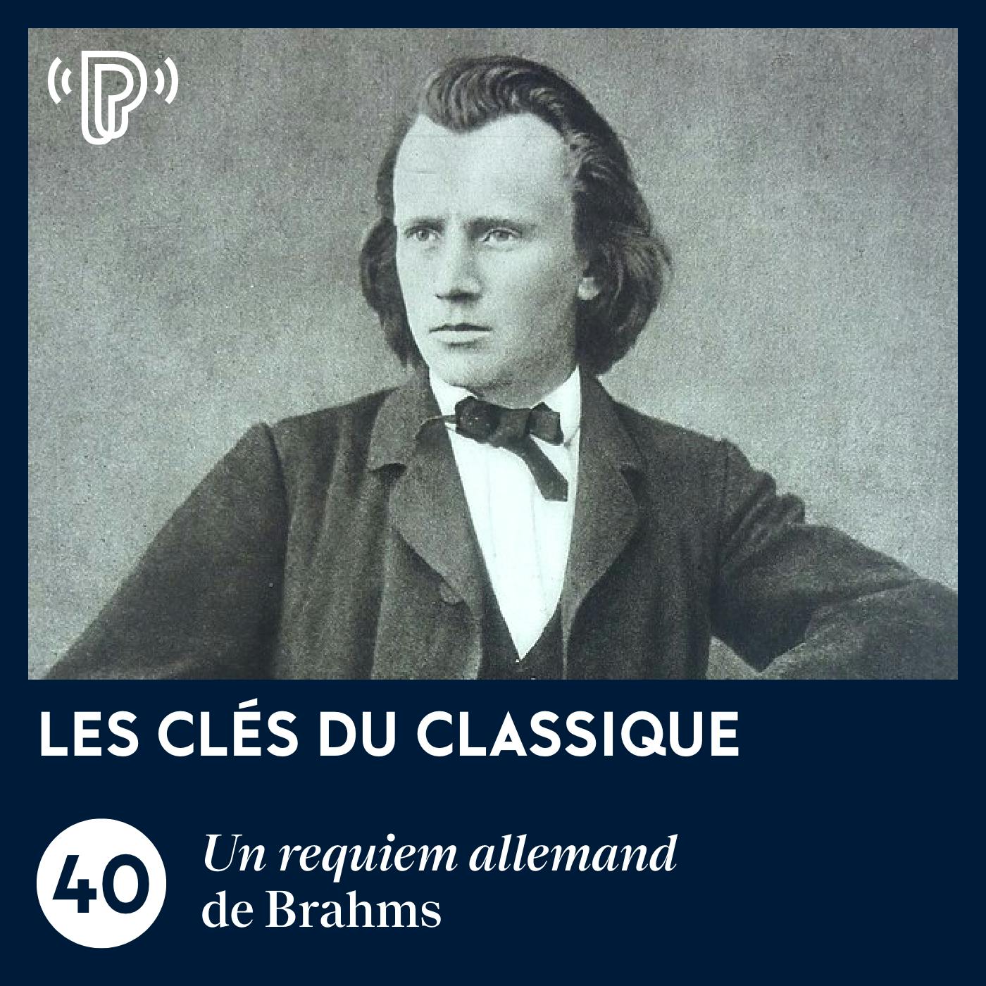 Un requiem allemand de Brahms | Les Clés du classique #40