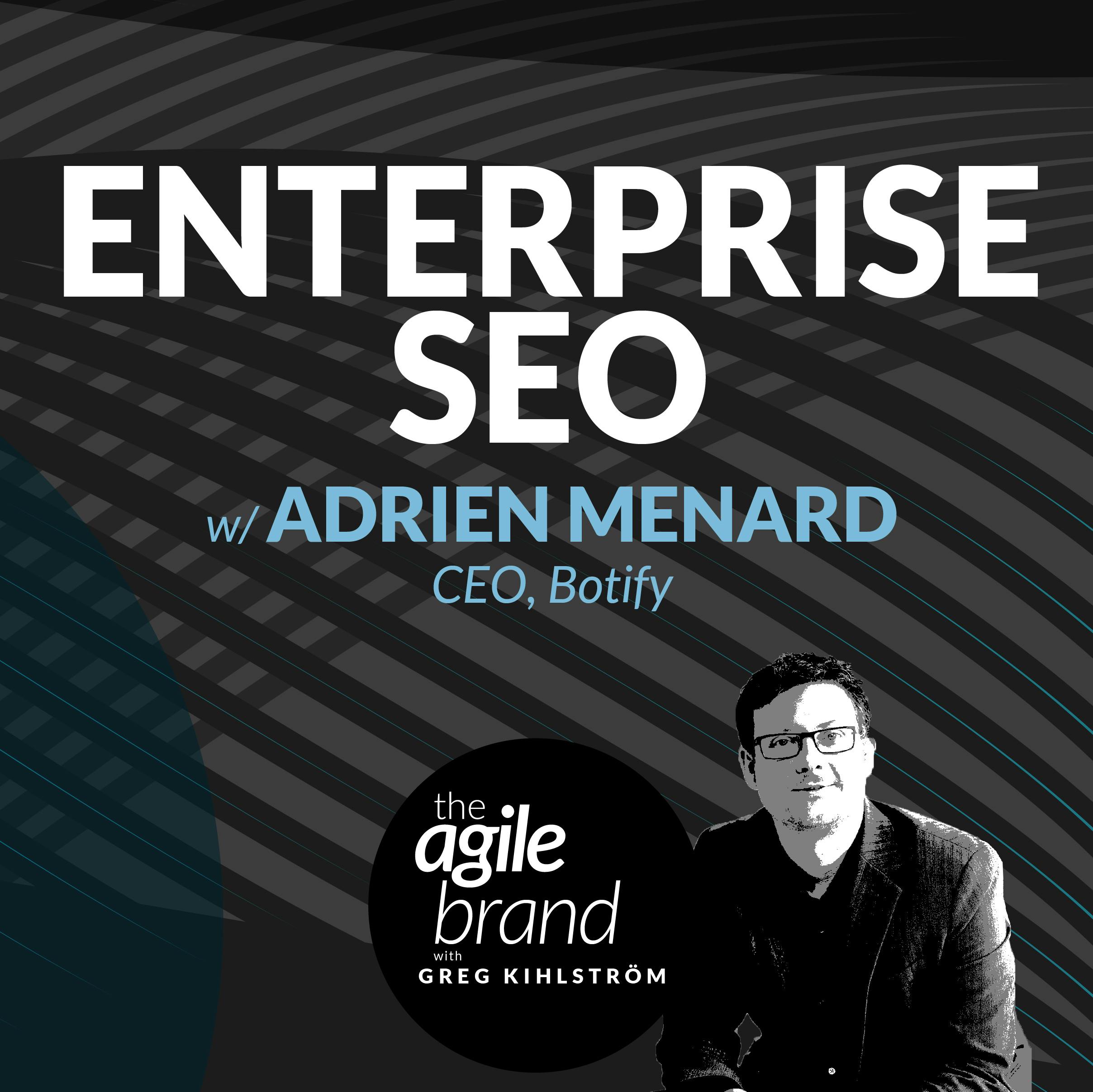 Enterprise SEO with Adrien Menard, CEO of Botify.com