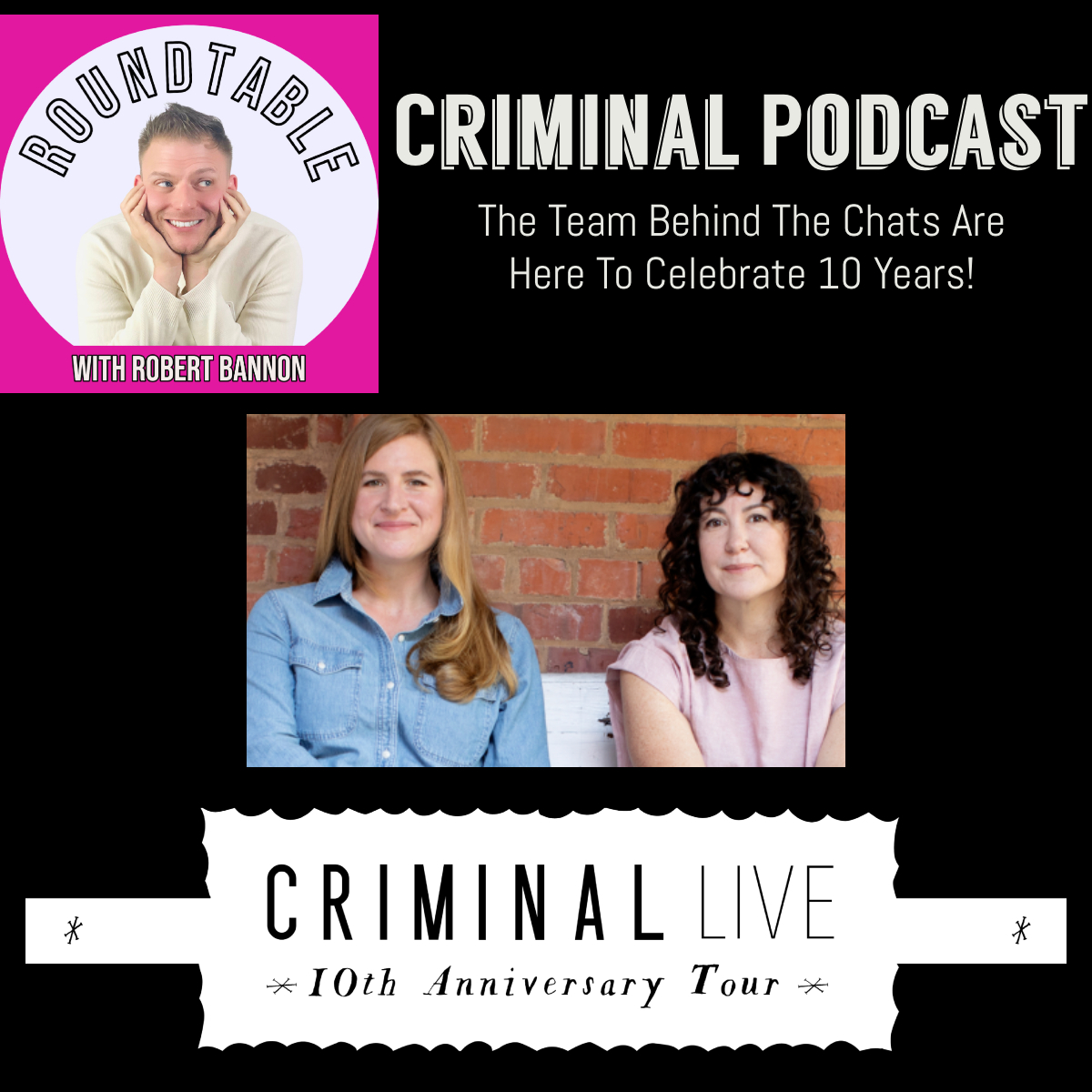 The Team Behind The Smash Podcast "Criminal" Is Here To Celebrate 10 Years!