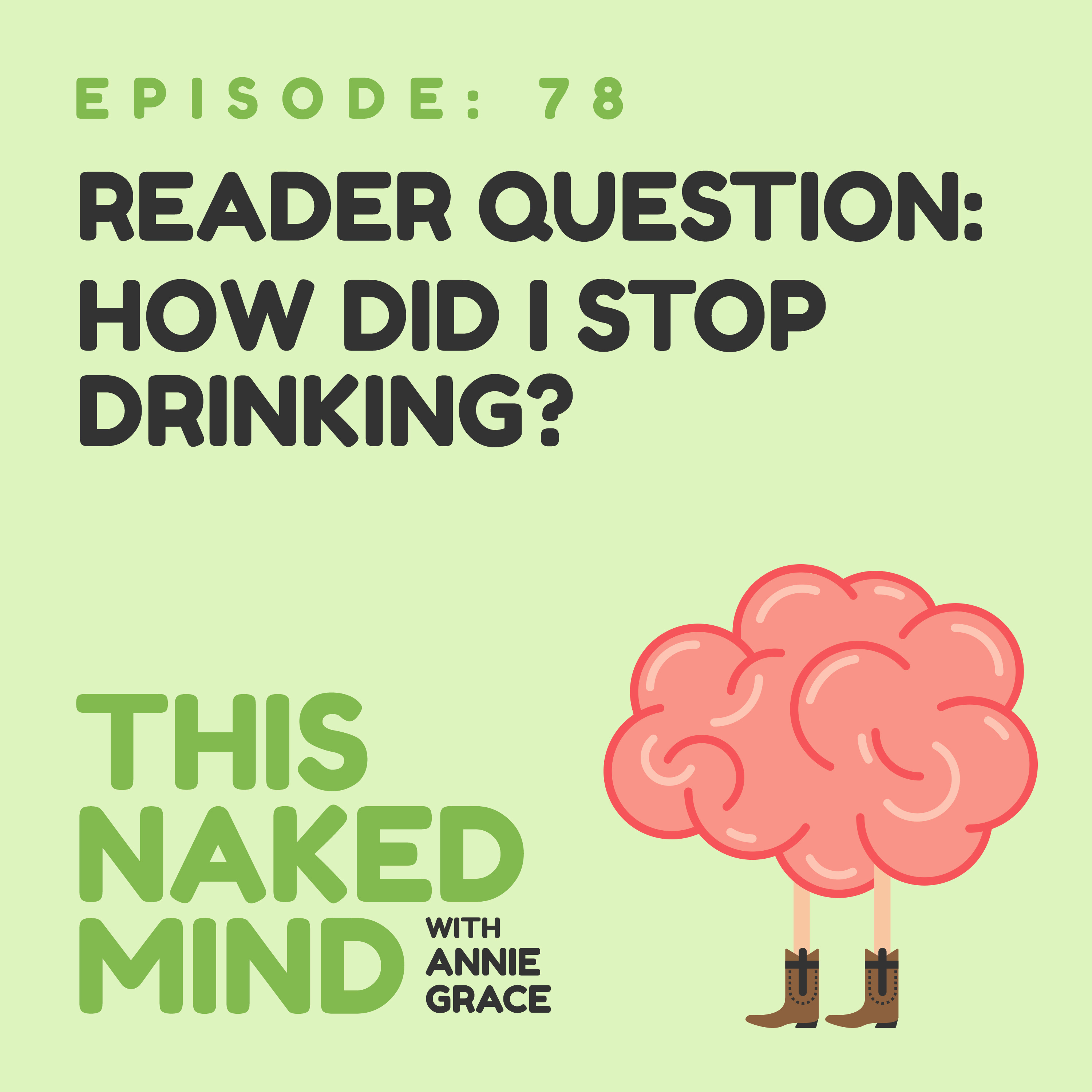 EP 78: Reader Question – How Did I Stop Drinking?