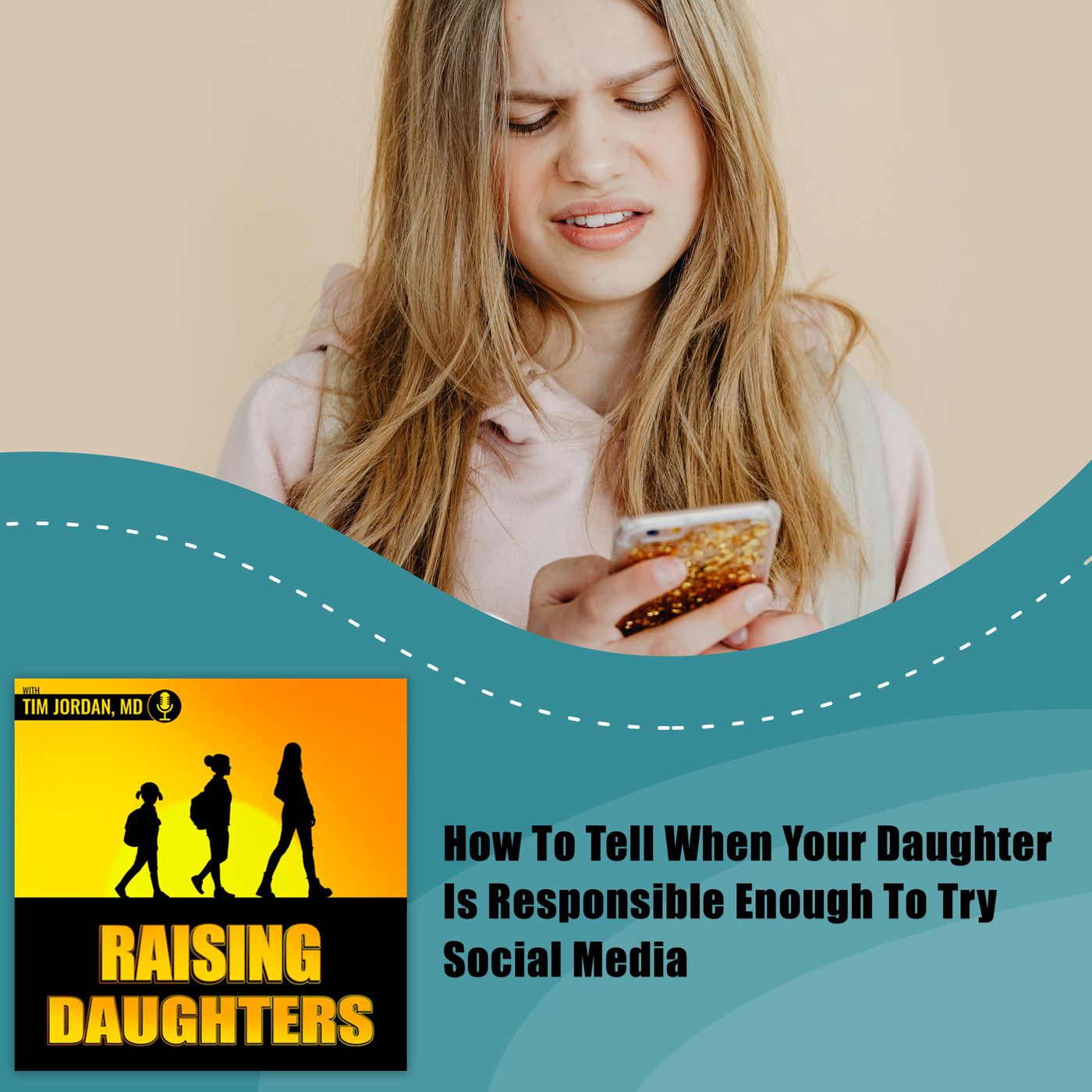 How To Tell When Your Daughter Is Responsible Enough To Try Social Media episode artwork