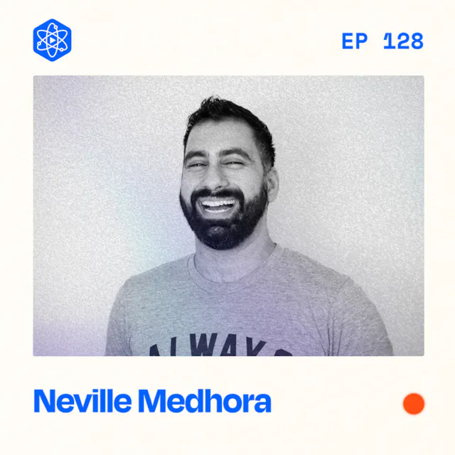 Episode 128: Neville Medhora