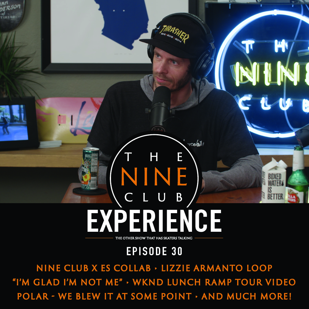 EXPERIENCE  #30 - WKND lunch ramp, Nine Club x Es Collab, Dime Challenge