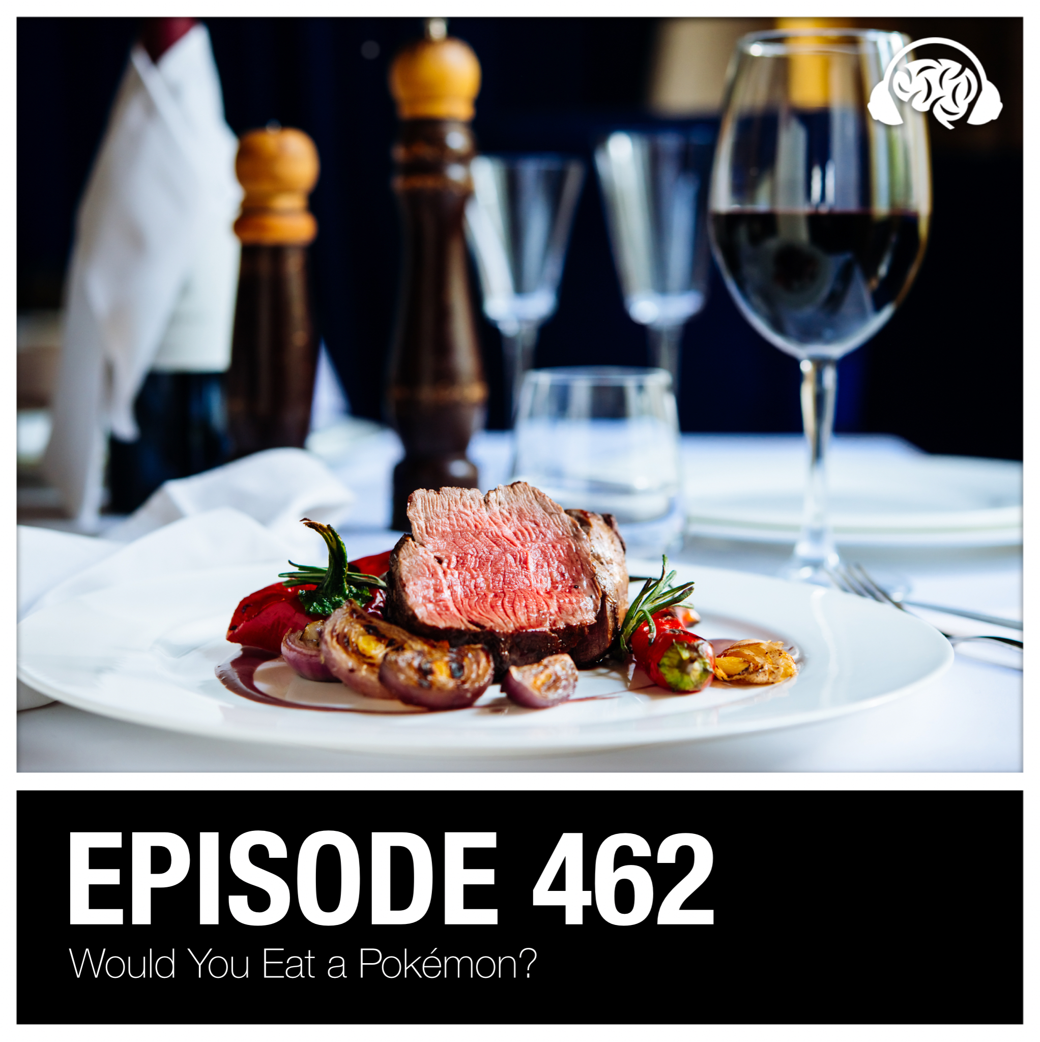 462: Would You Eat a Pokémon?