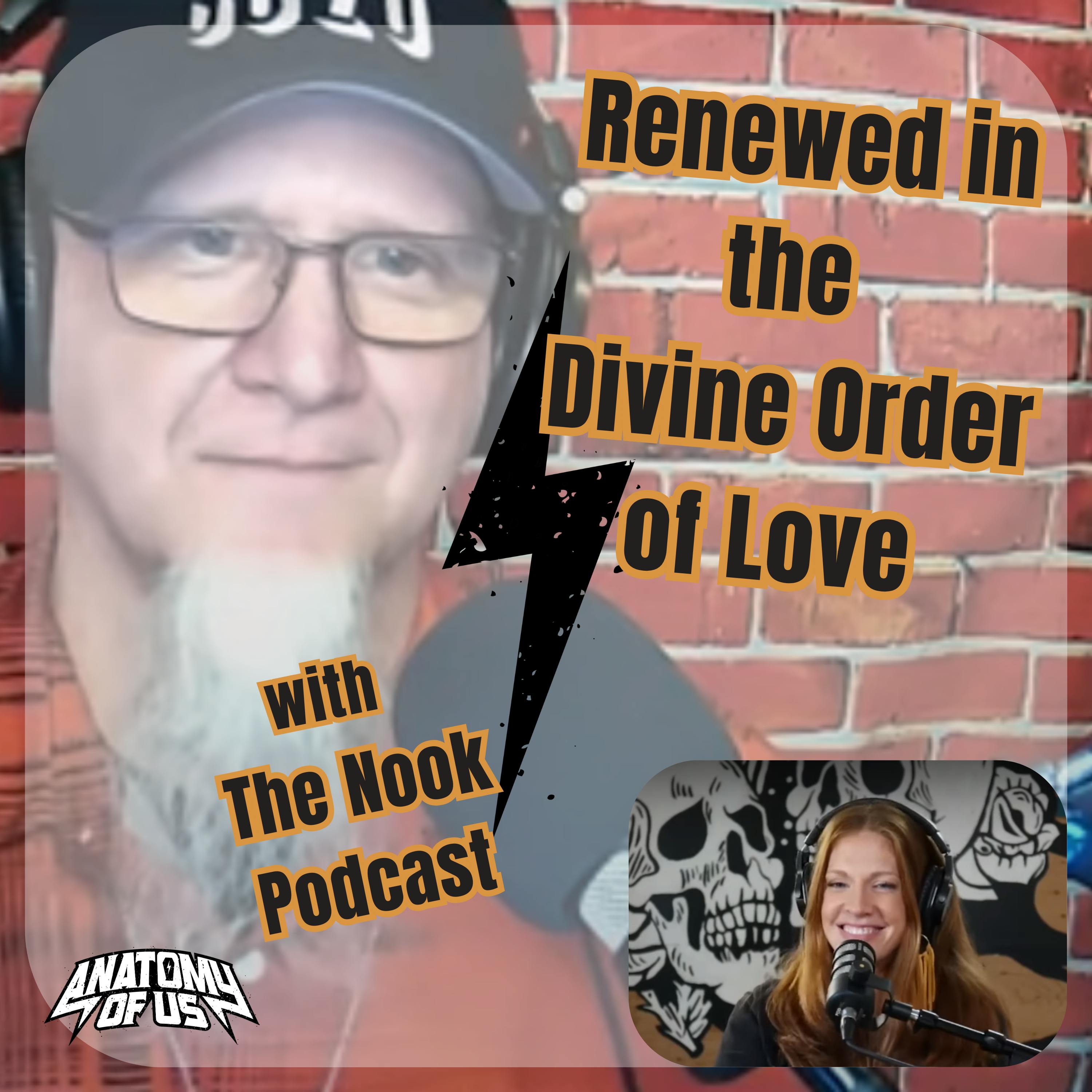 Renewed in the Divine Order of Love with The Nook Podcast