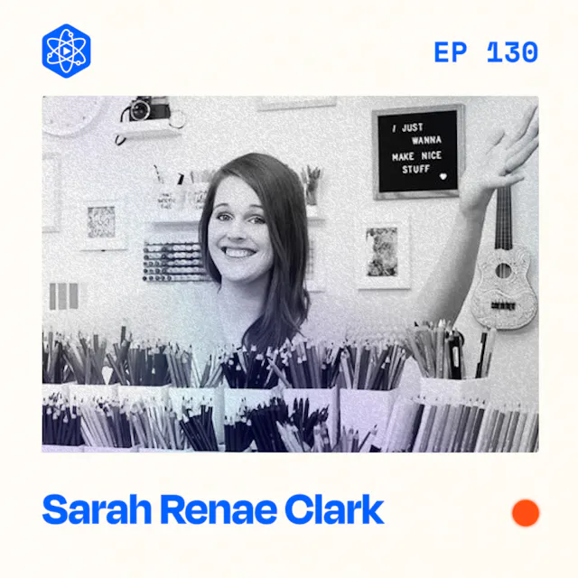 Episode 130: Sarah Renae Clark