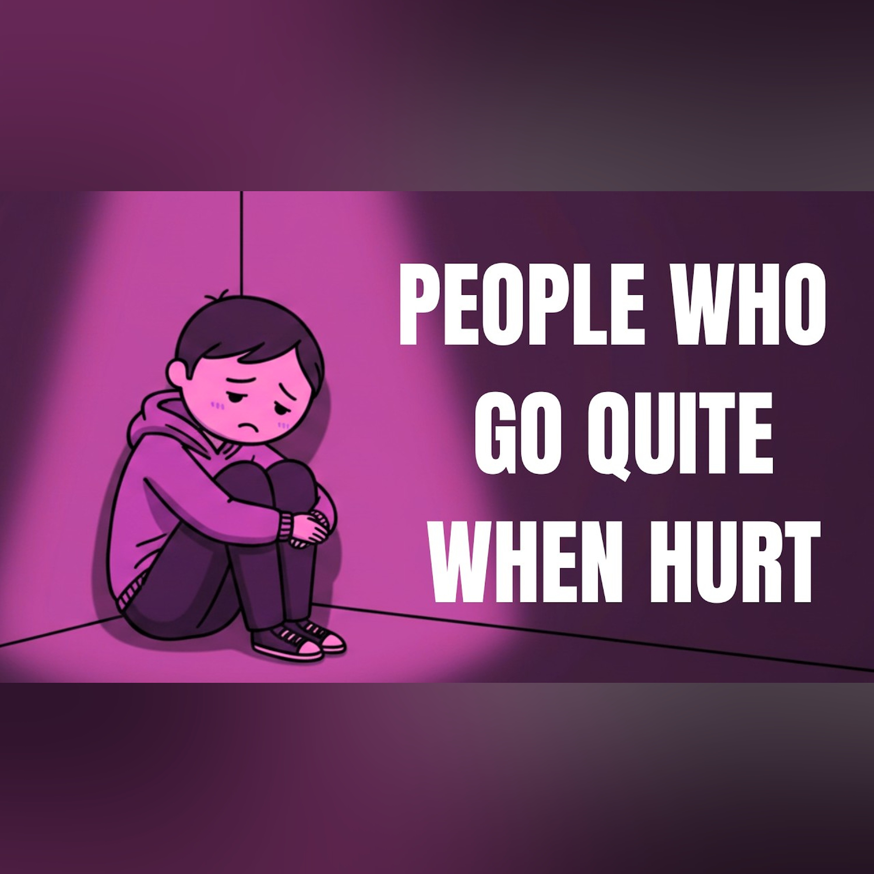 Psychology of People Who Go Quiet When They're Hurt episode artwork