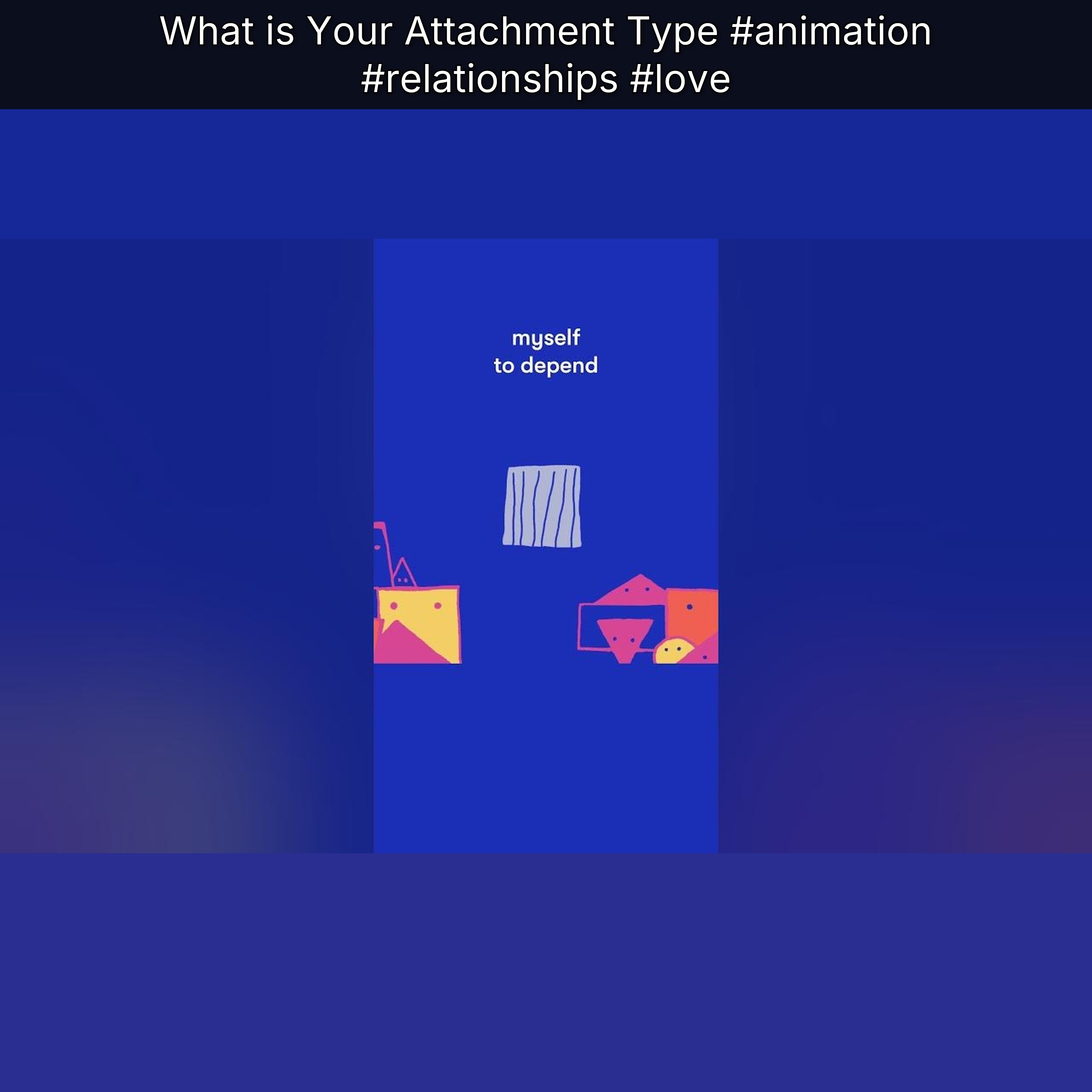 What is Your Attachment Type #animation #relationships #love