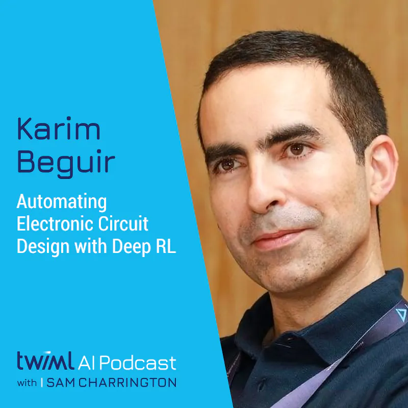 Automating Electronic Circuit Design with Deep RL w/ Karim Beguir - #365 Episode cover