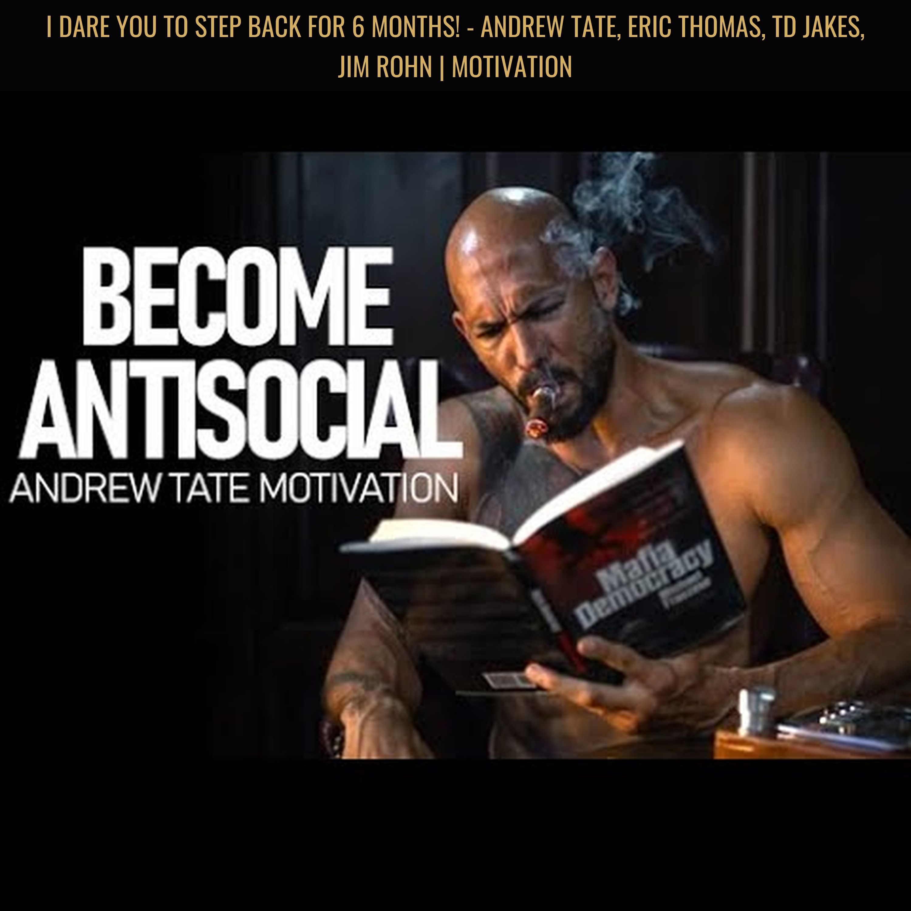I DARE YOU TO STEP BACK FOR 6 MONTHS! - Andrew Tate, Eric Thomas, Td Jakes, Jim Rohn | Motivation