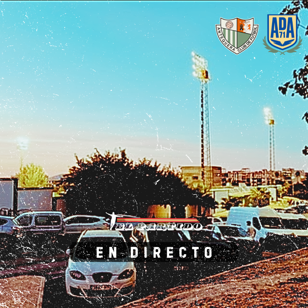 El Partido en Directo - Antequera CF v AD Alcorcon with Alex O'Brien