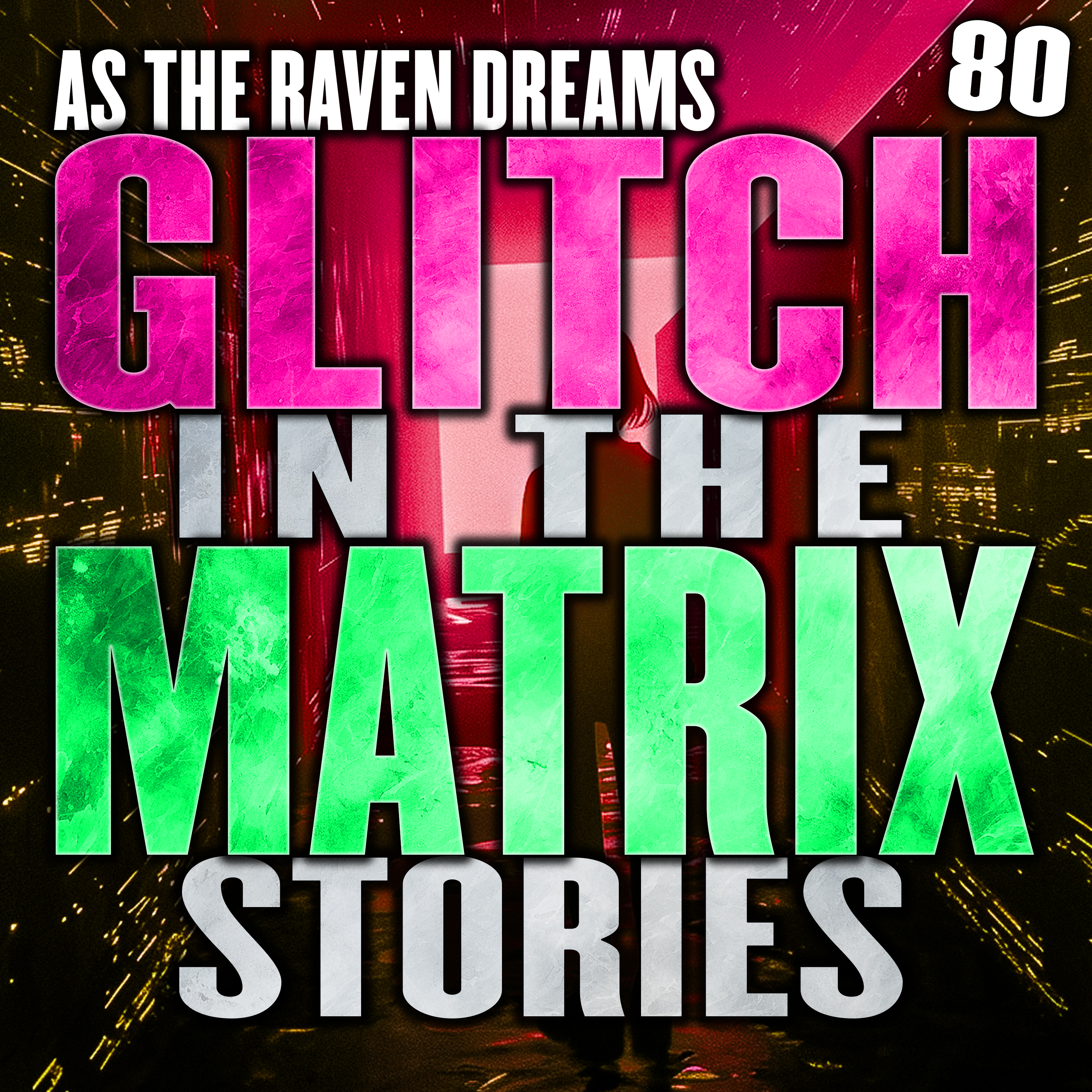 Glitch In The Matrix Stories Ep. 080 - 17 True Glitch Stories