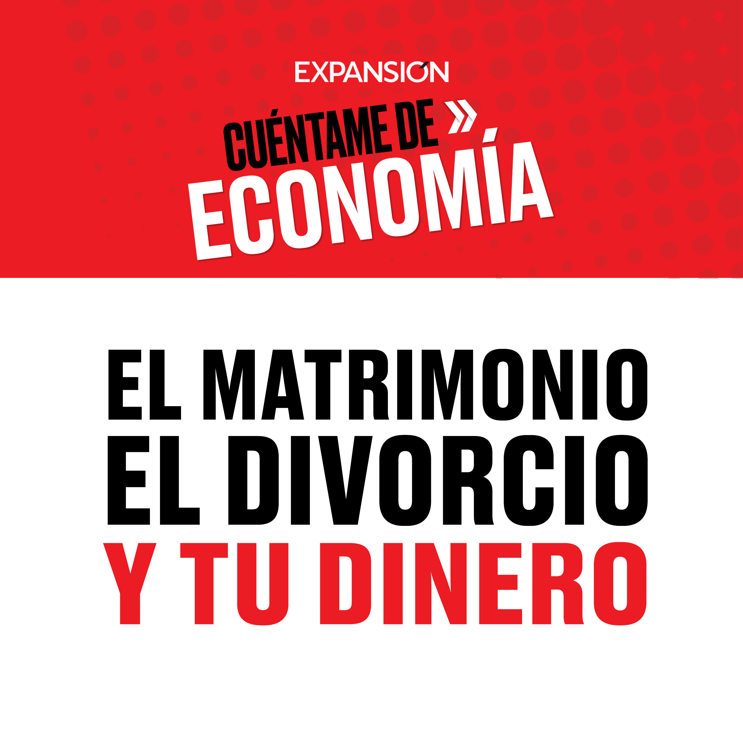 El matrimonio, el divorcio y tu dinero