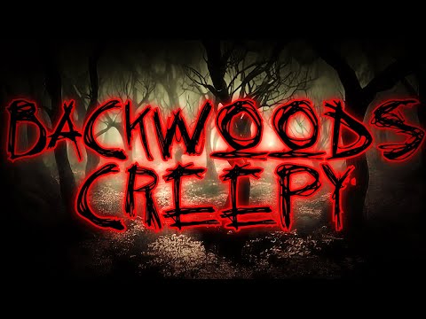 Backwoods Creepy Stories for Relaxation and Sleep