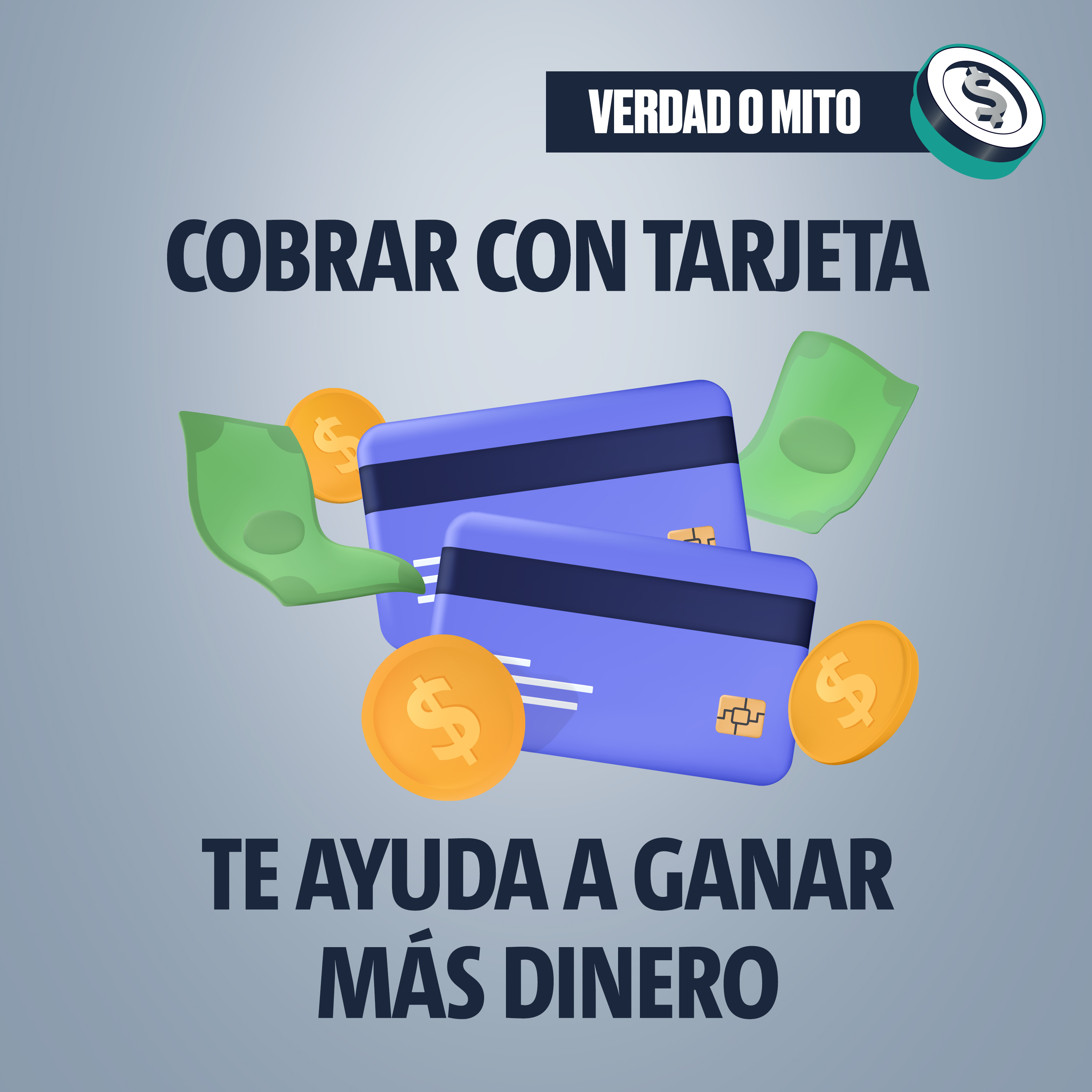 VERDAD O MITO: Cobrar con tarjeta te ayuda a ganar más dinero