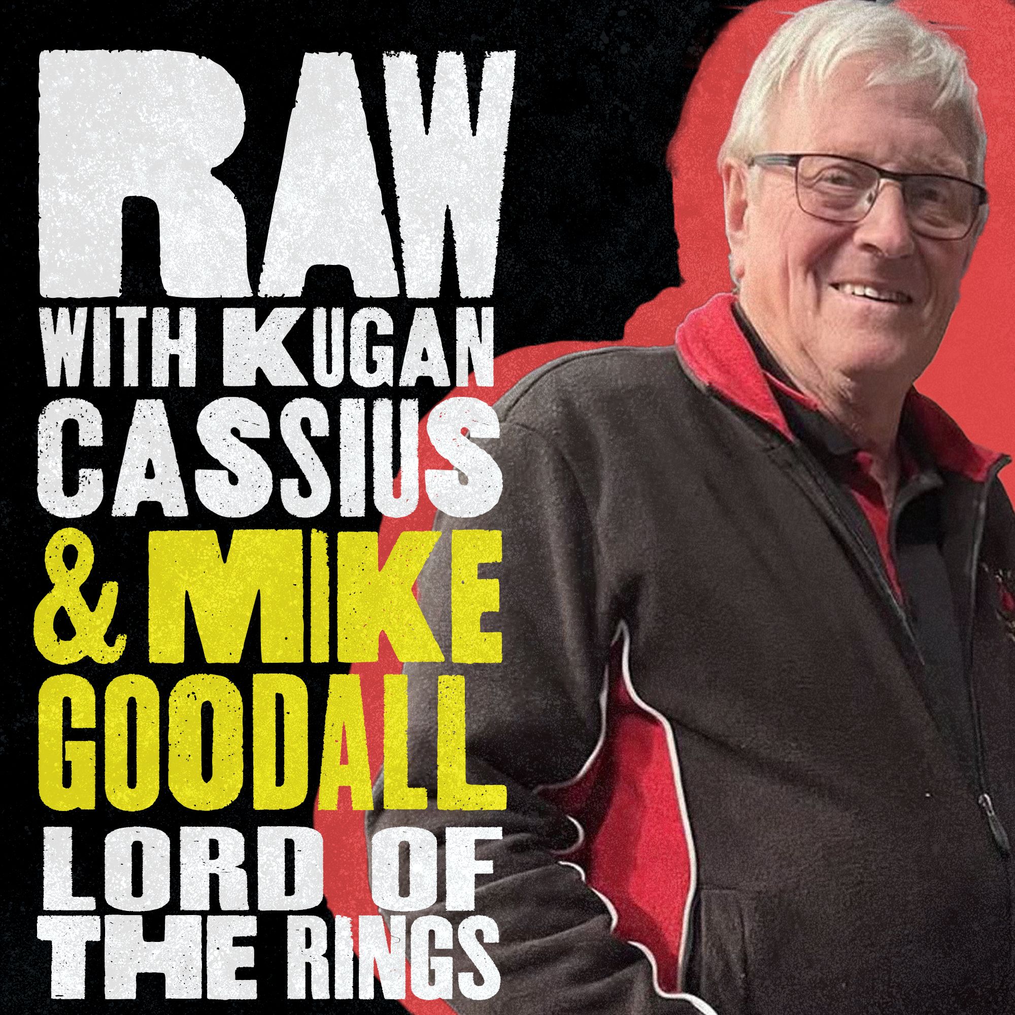 RAW PODCAST  / WITH MIKE GOODALL & KUGAN CASSIUS / 'LORD OF THE RINGS'