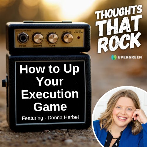 Ep 184 - HOW TO UP YOUR EXECUTION GAME (w/ Donna Herbel)