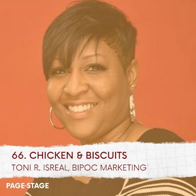 66 - Chicken & Biscuits: Toni R. Isreal, BIPOC Marketing (Part 1)