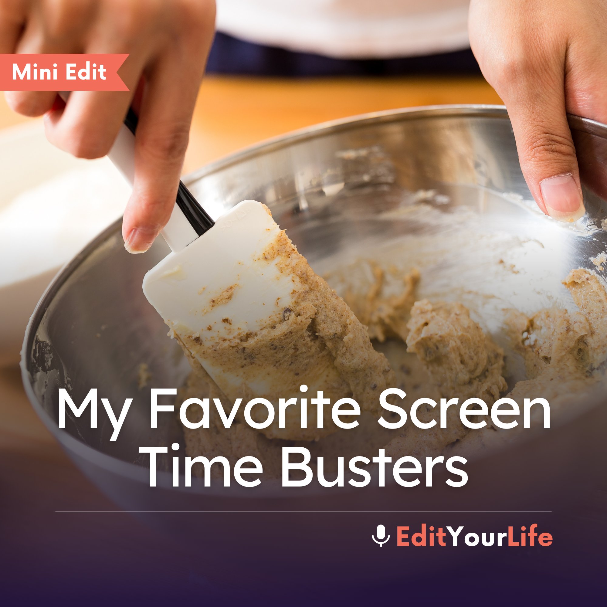 Mini Edit: My Favorite Screen Time Busters