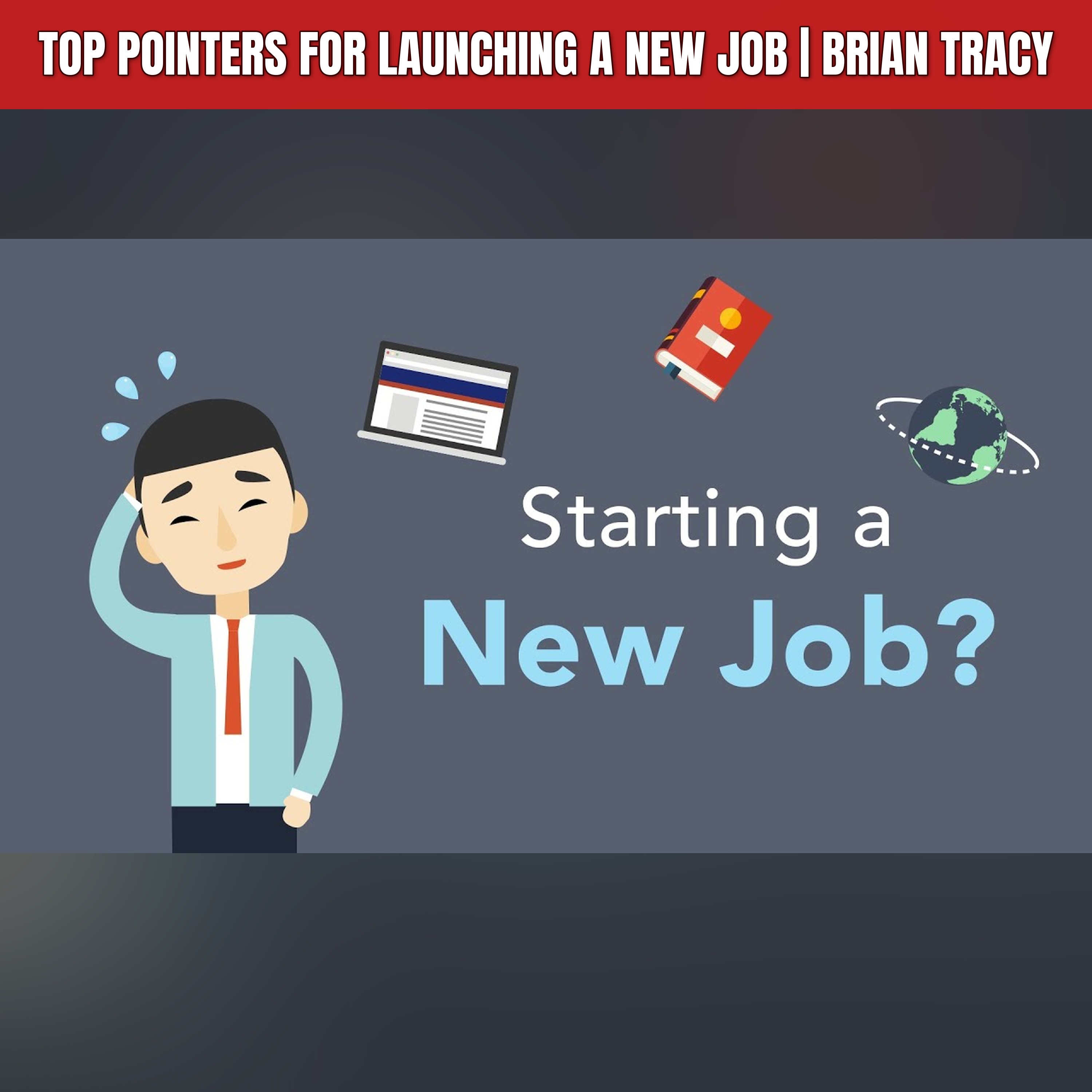 Top Pointers for Launching a New Job | Brian Tracy episode artwork