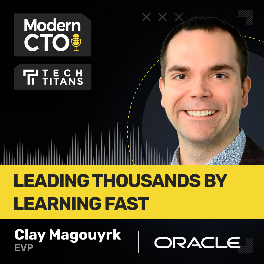 TT: Leading Thousands by Learning Fast with Clay Magouyrk, EVP at Oracle