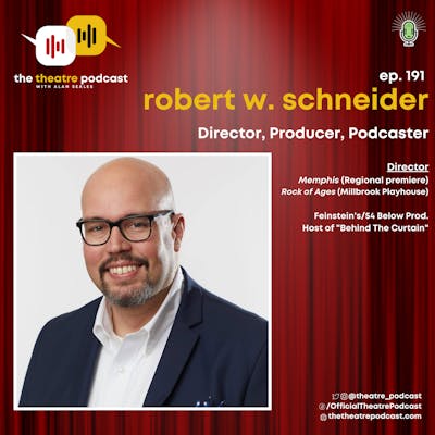 Ep191 - Robert W Schneider: Director, Producer, Podcaster