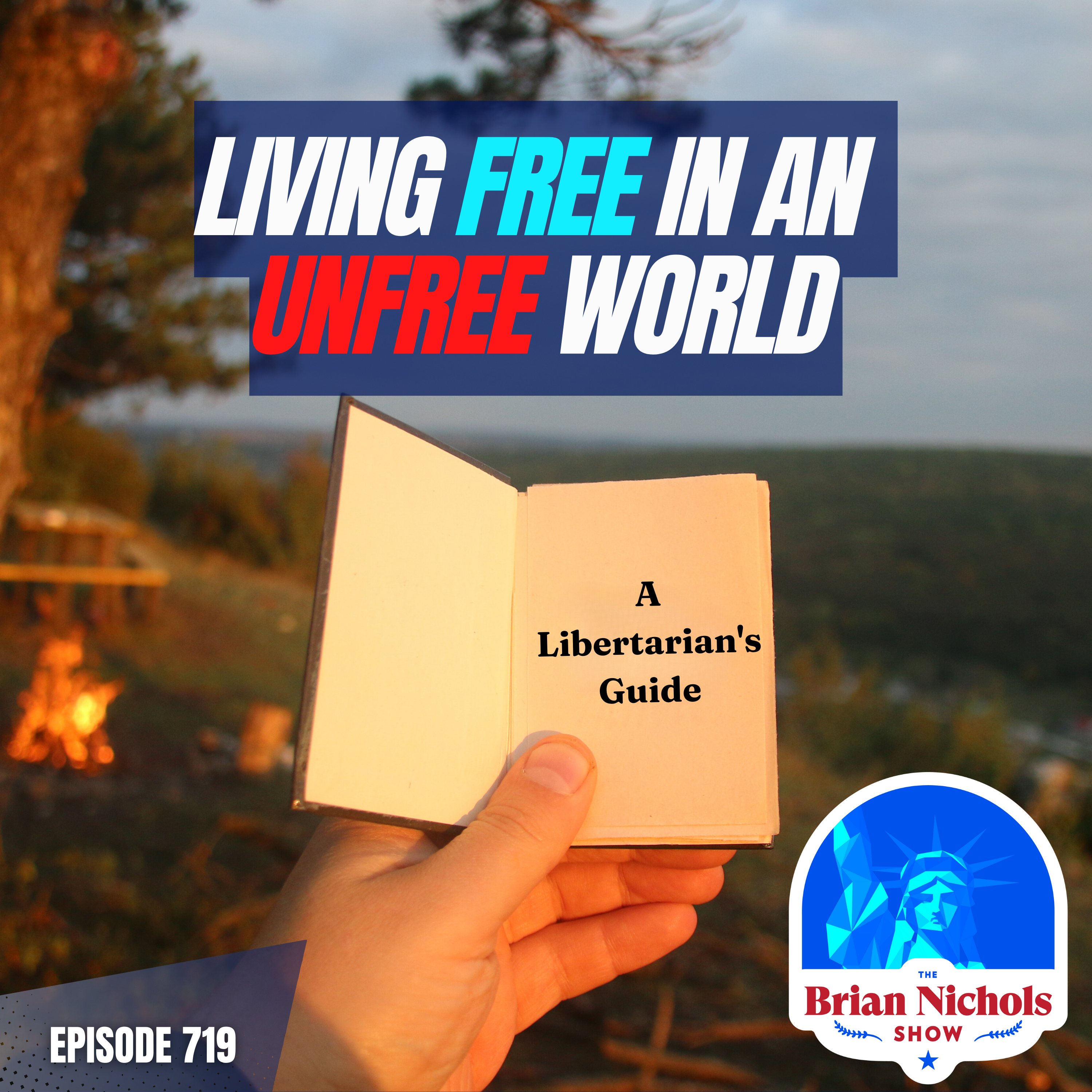 719: Living Free in an Unfree World - A Libertarian's Guide
