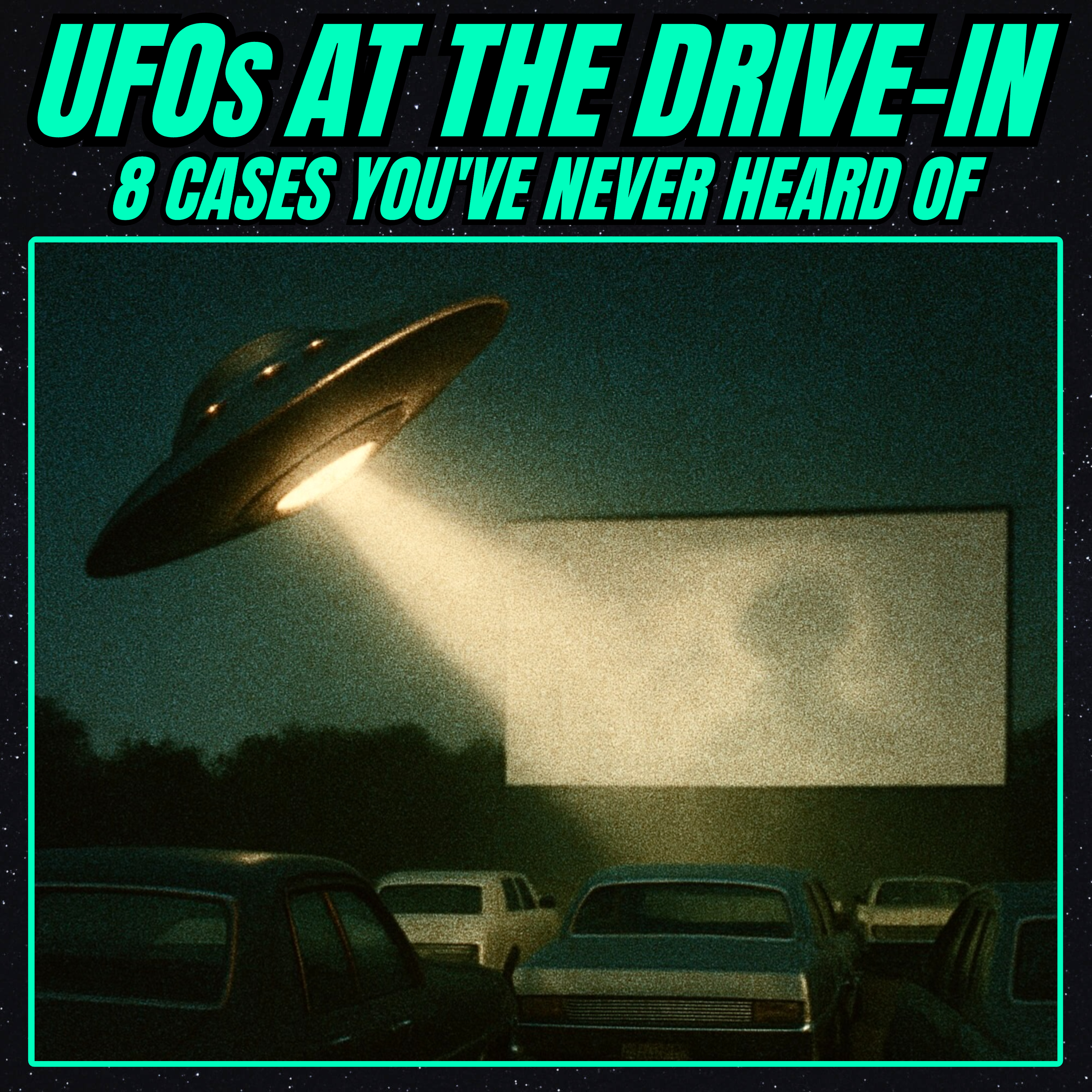 UFOs at the Drive In: 8 Cases You've Never Heard Of