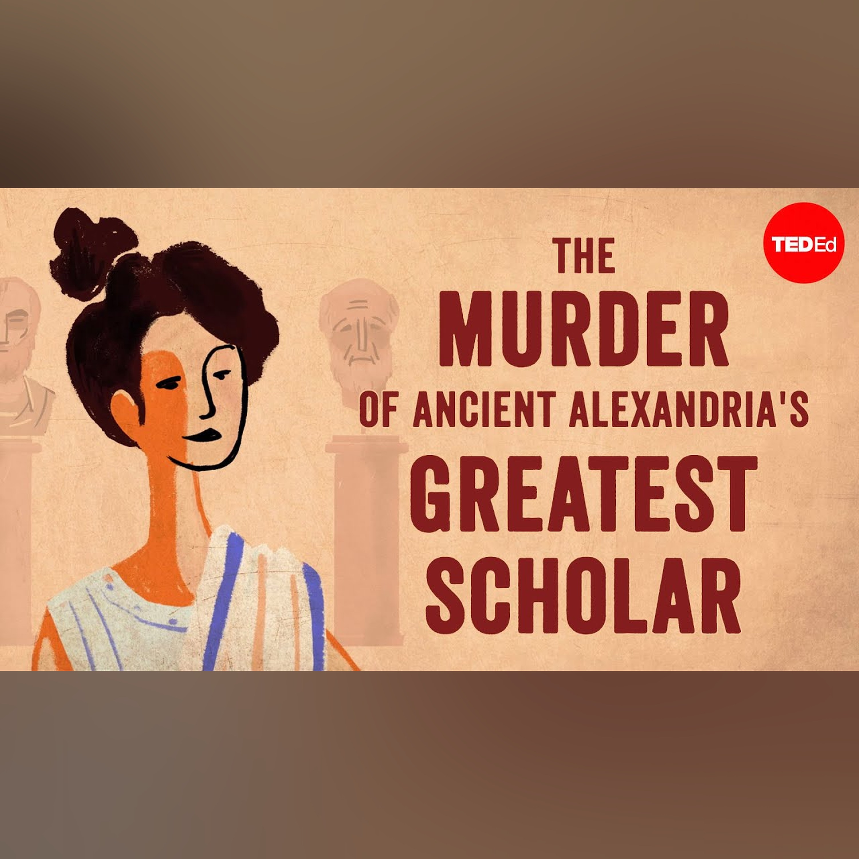 The murder of ancient Alexandria's greatest scholar - Soraya Field Fiorio episode artwork