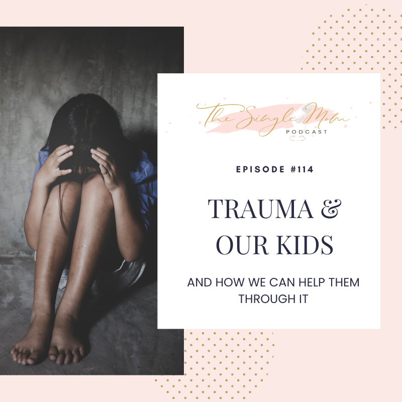 Trauma &amp; Our Kids