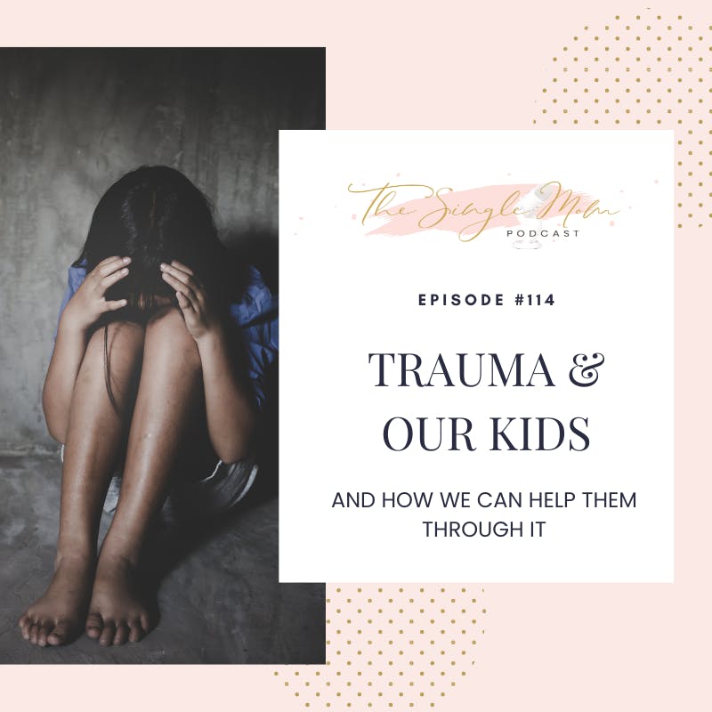 Trauma & Our Kids
