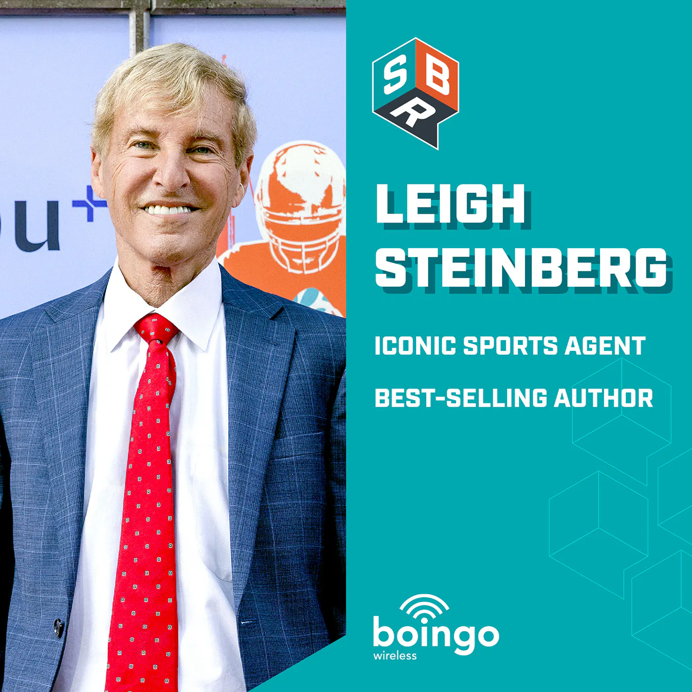 Leigh Steinberg - Iconic Sports Agent & Best-Selling Author episode artwork
