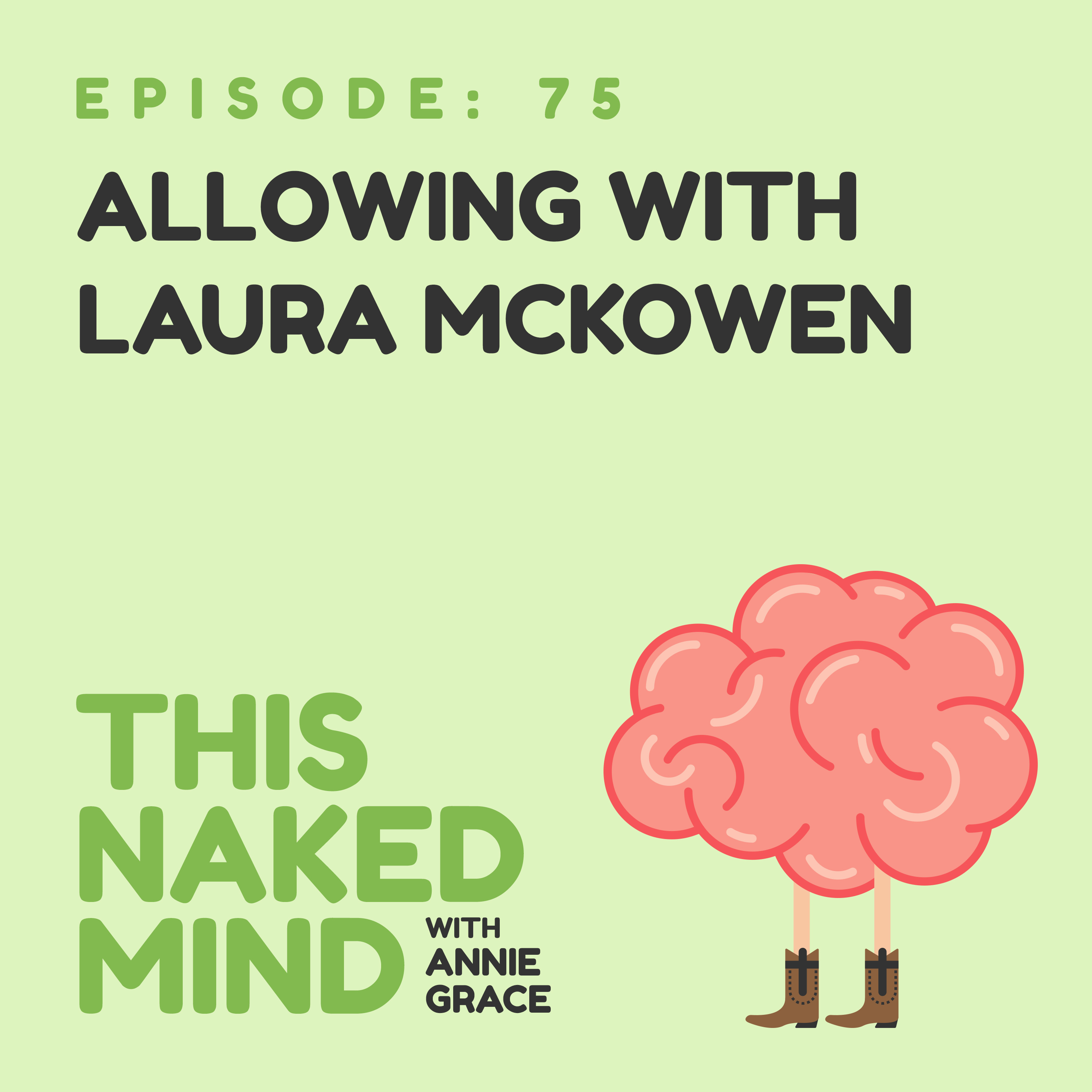 EP 75: Allowing with Laura McKowen