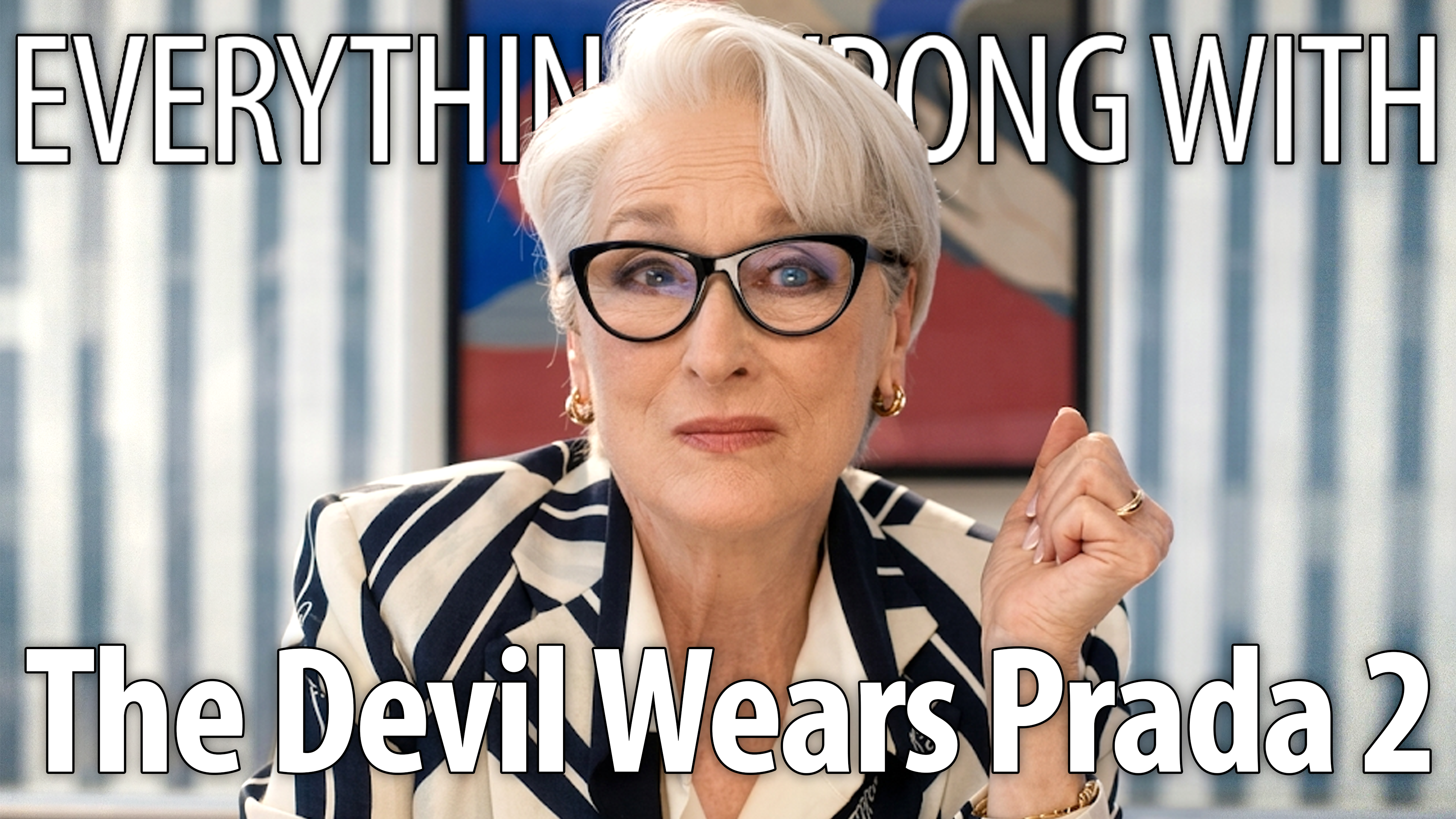 Everything Wrong With The Devil Wears Prada 2 In 30 Minutes Or Less