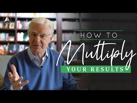 How to Multiply Your Results | Bob Proctor