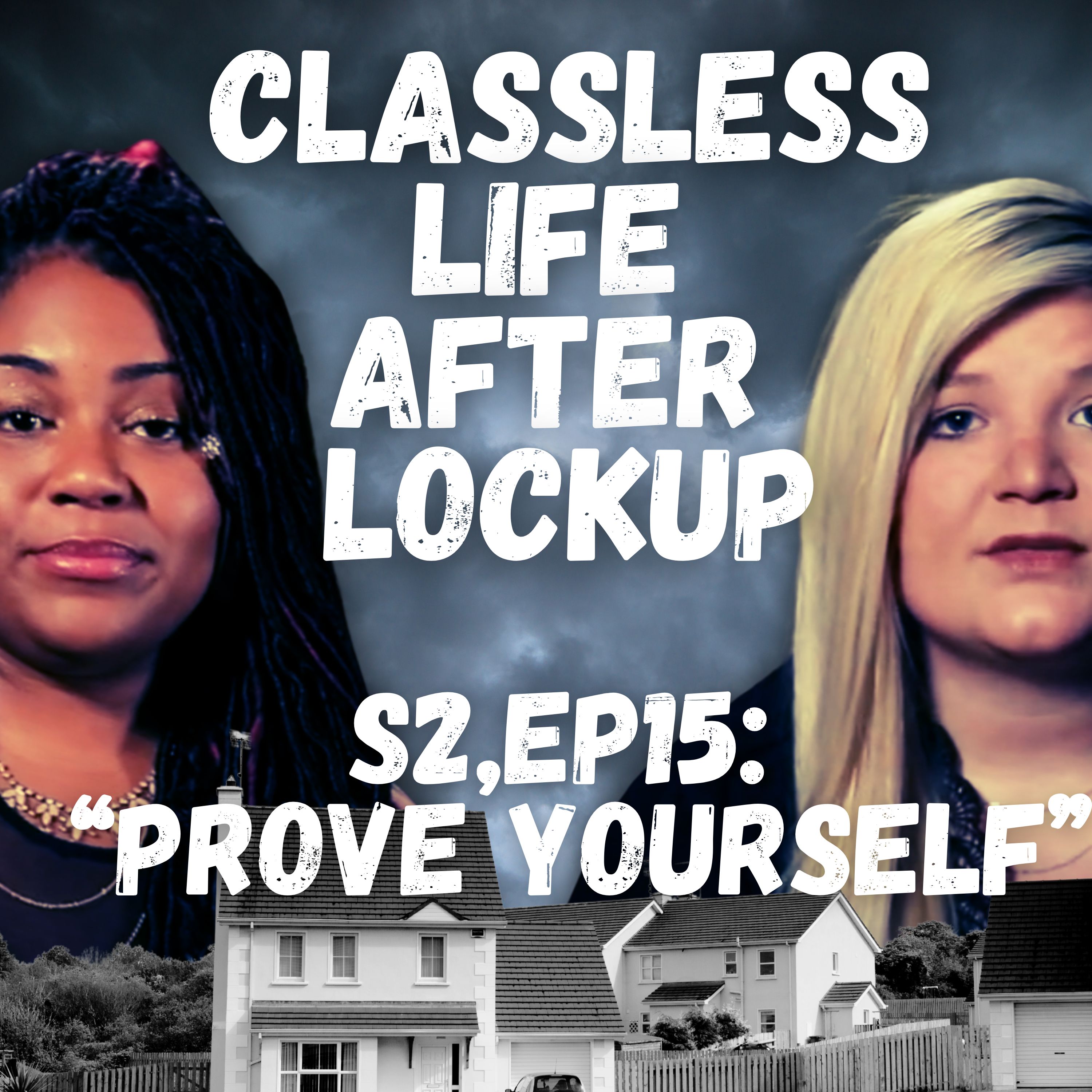 Classless Life After Lockup 0215  “Prove Yourself”